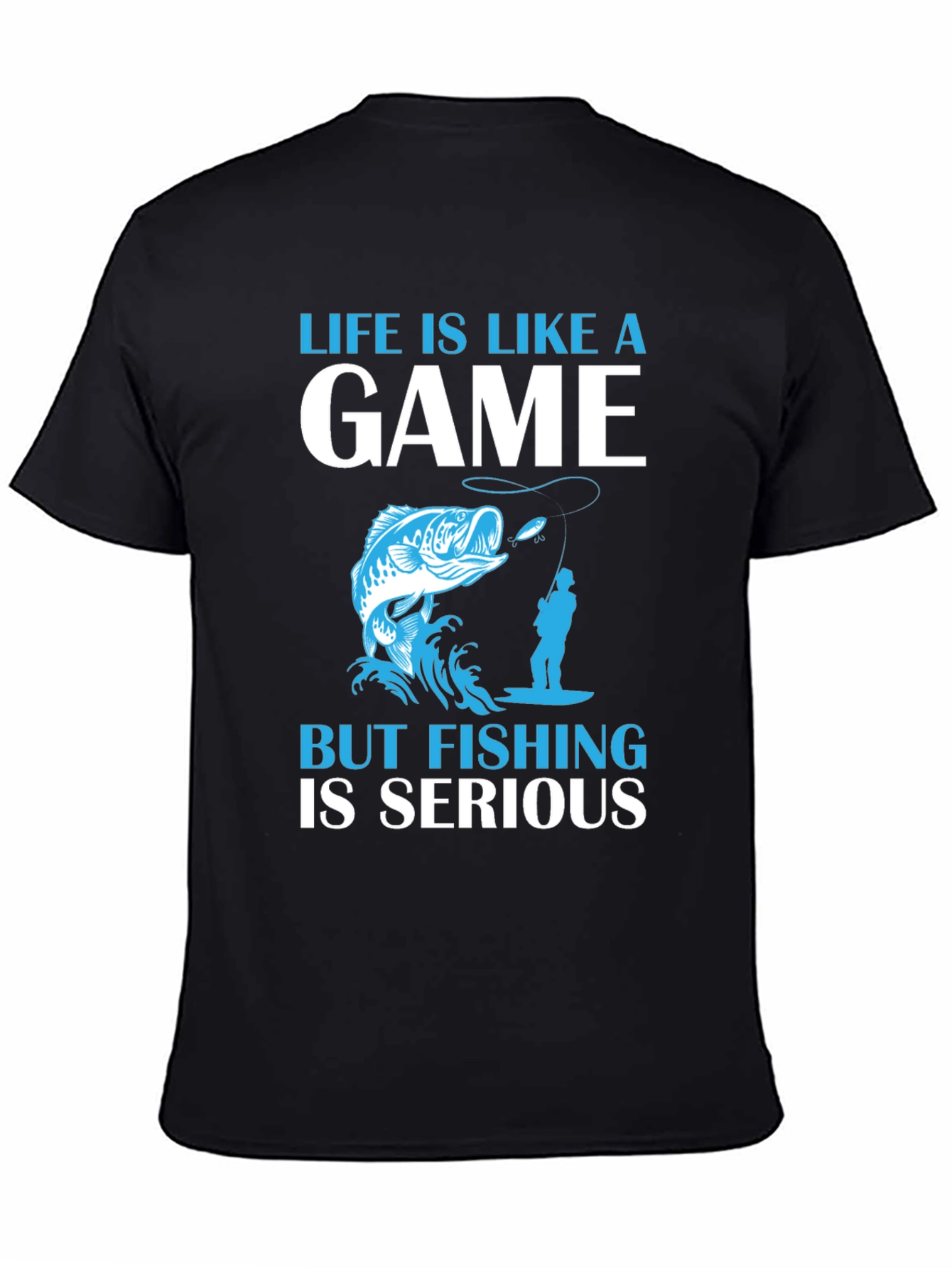 Fishing Graphic Tee: Life Is Like A Game