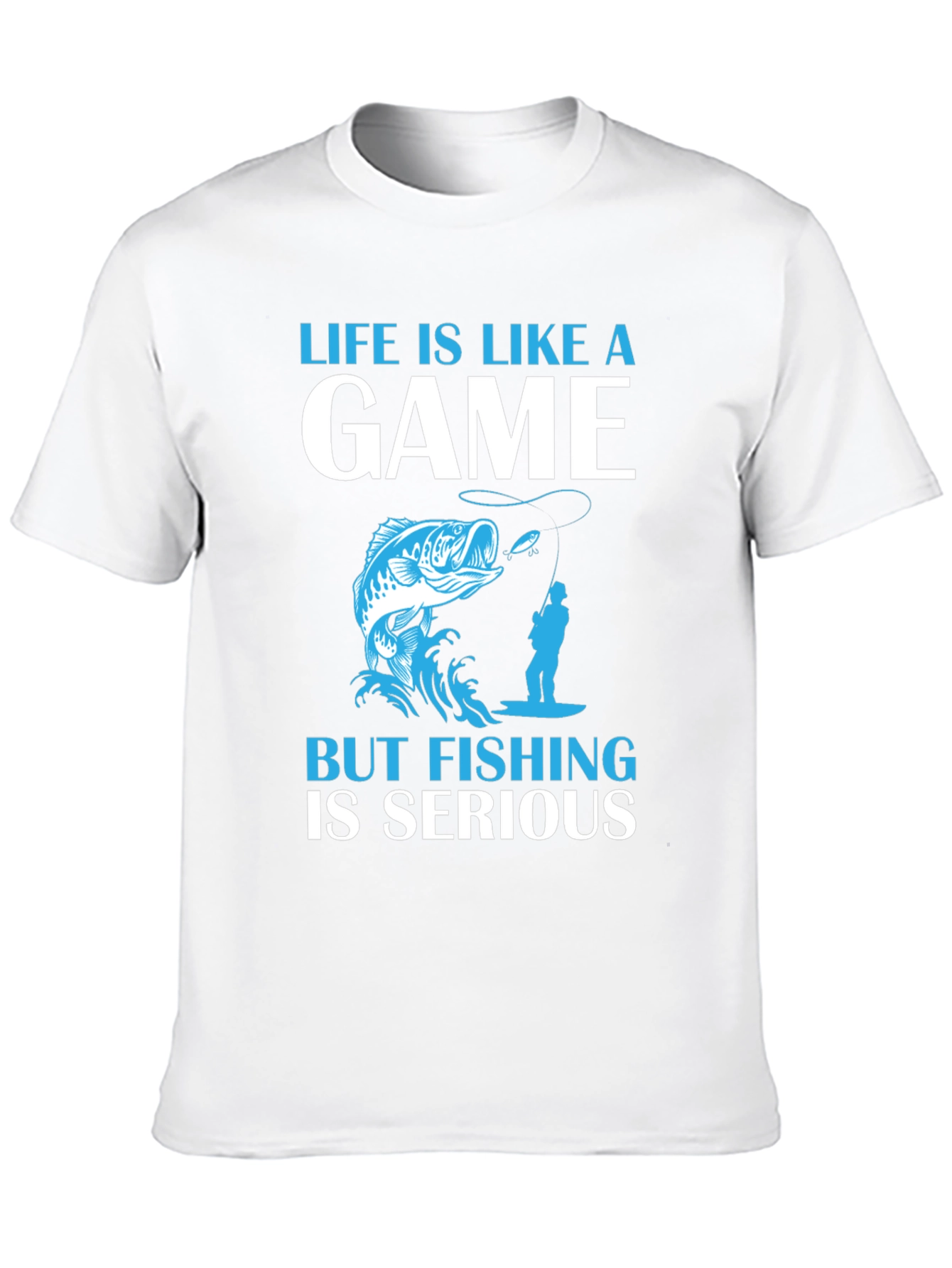 Fishing Graphic Tee: Life Is Like A Game