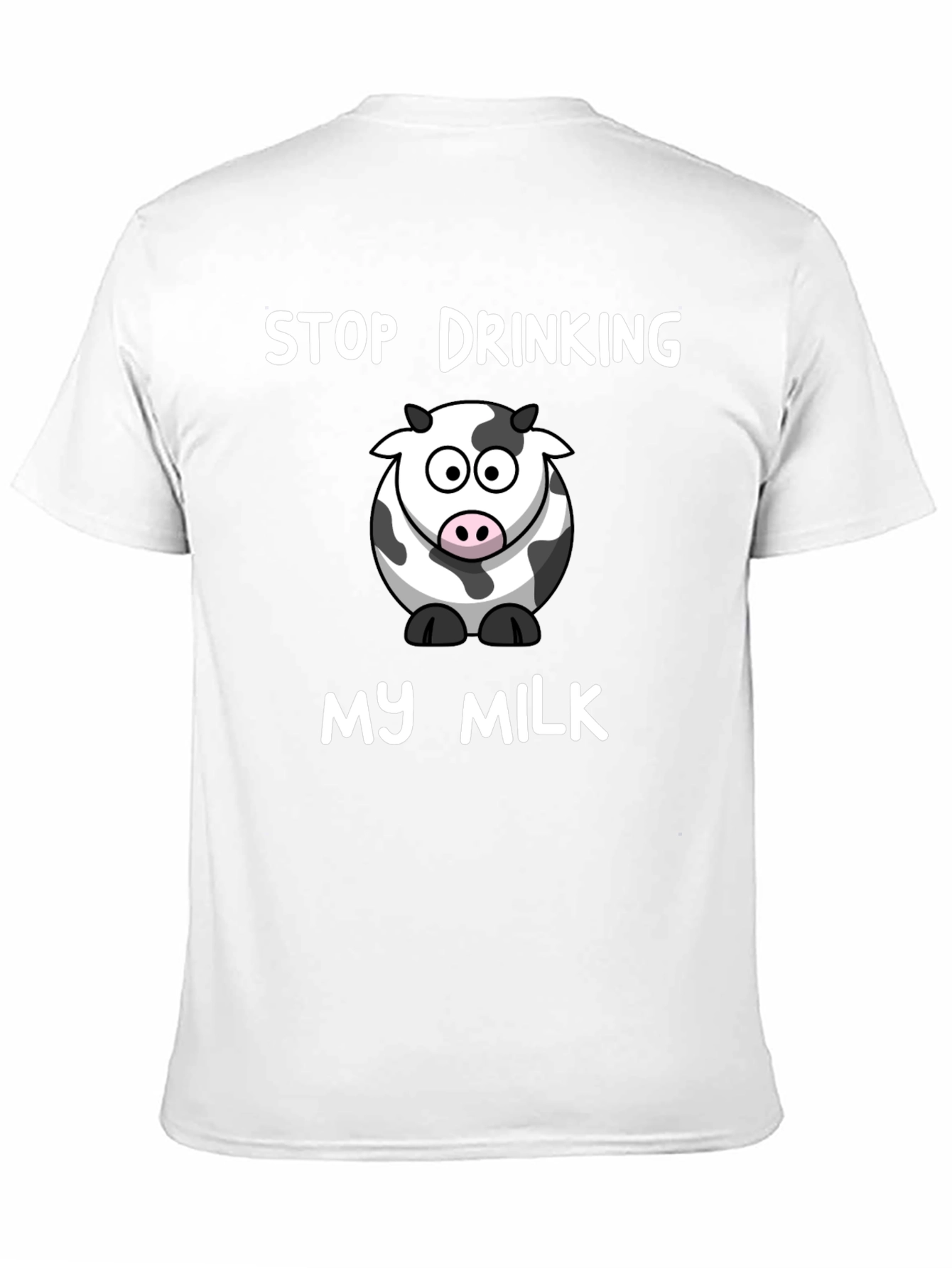Stop Drinking My Milk - Funny Cow Graphic T-Shirt