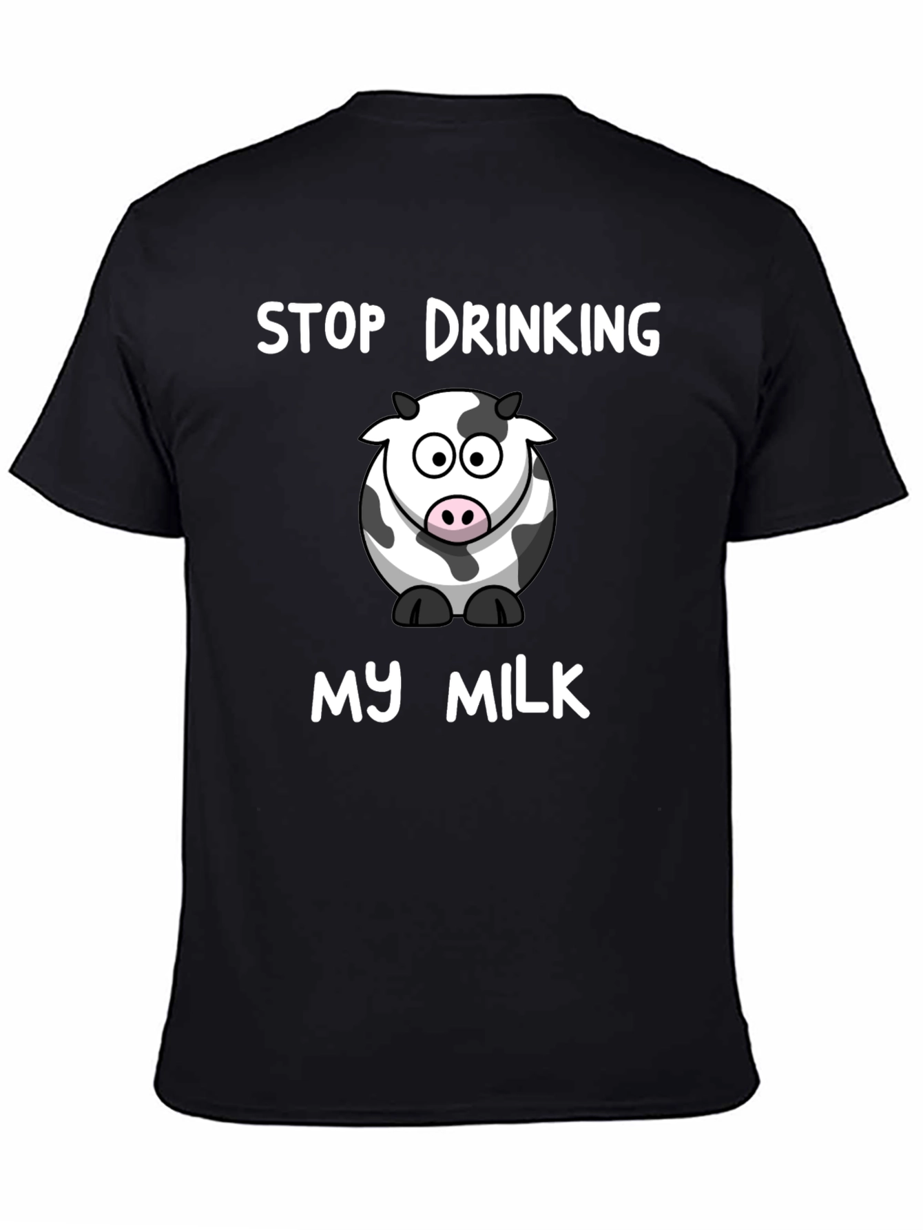 Stop Drinking My Milk - Funny Cow Graphic T-Shirt