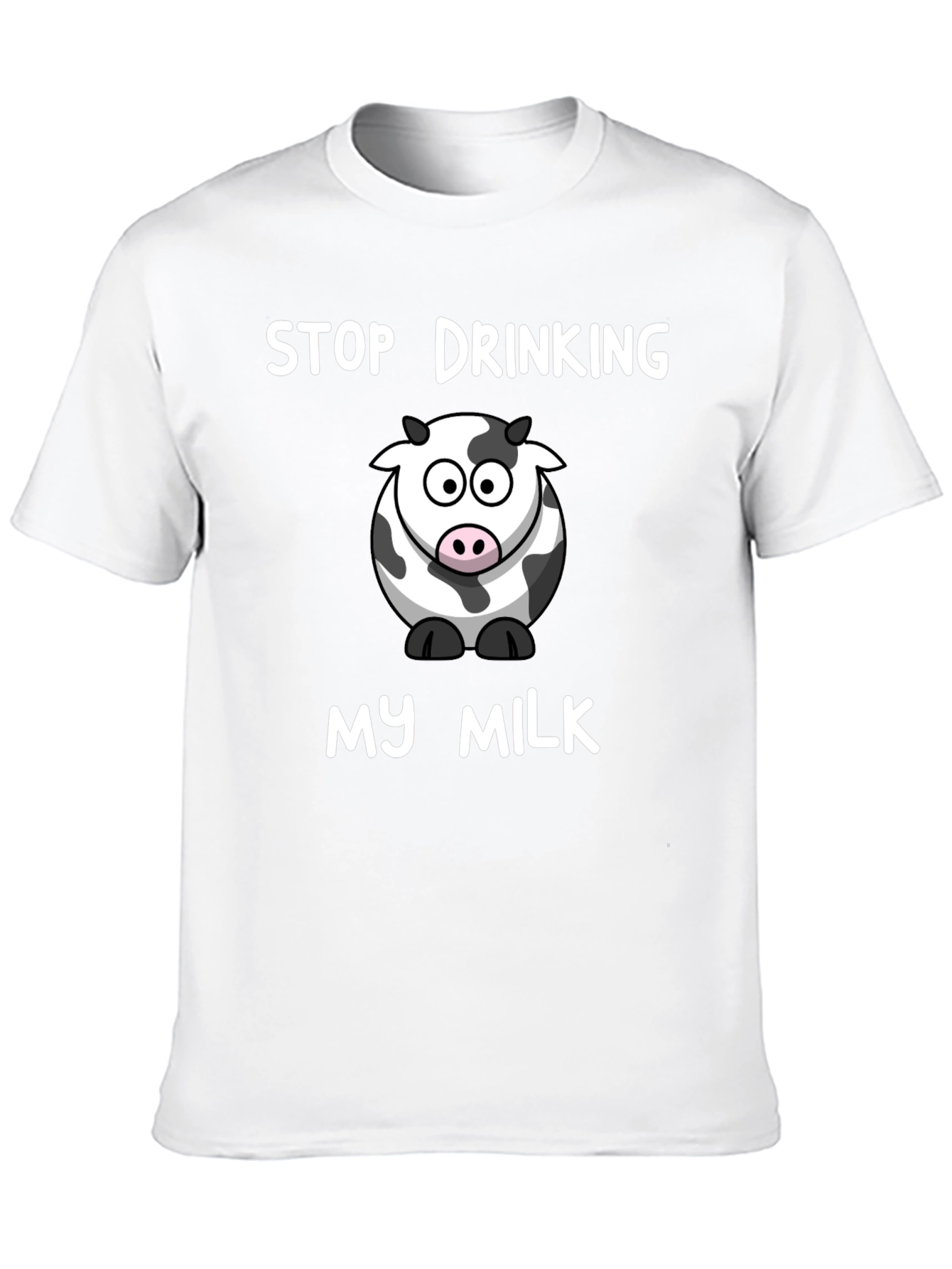Stop Drinking My Milk - Funny Cow Graphic T-Shirt