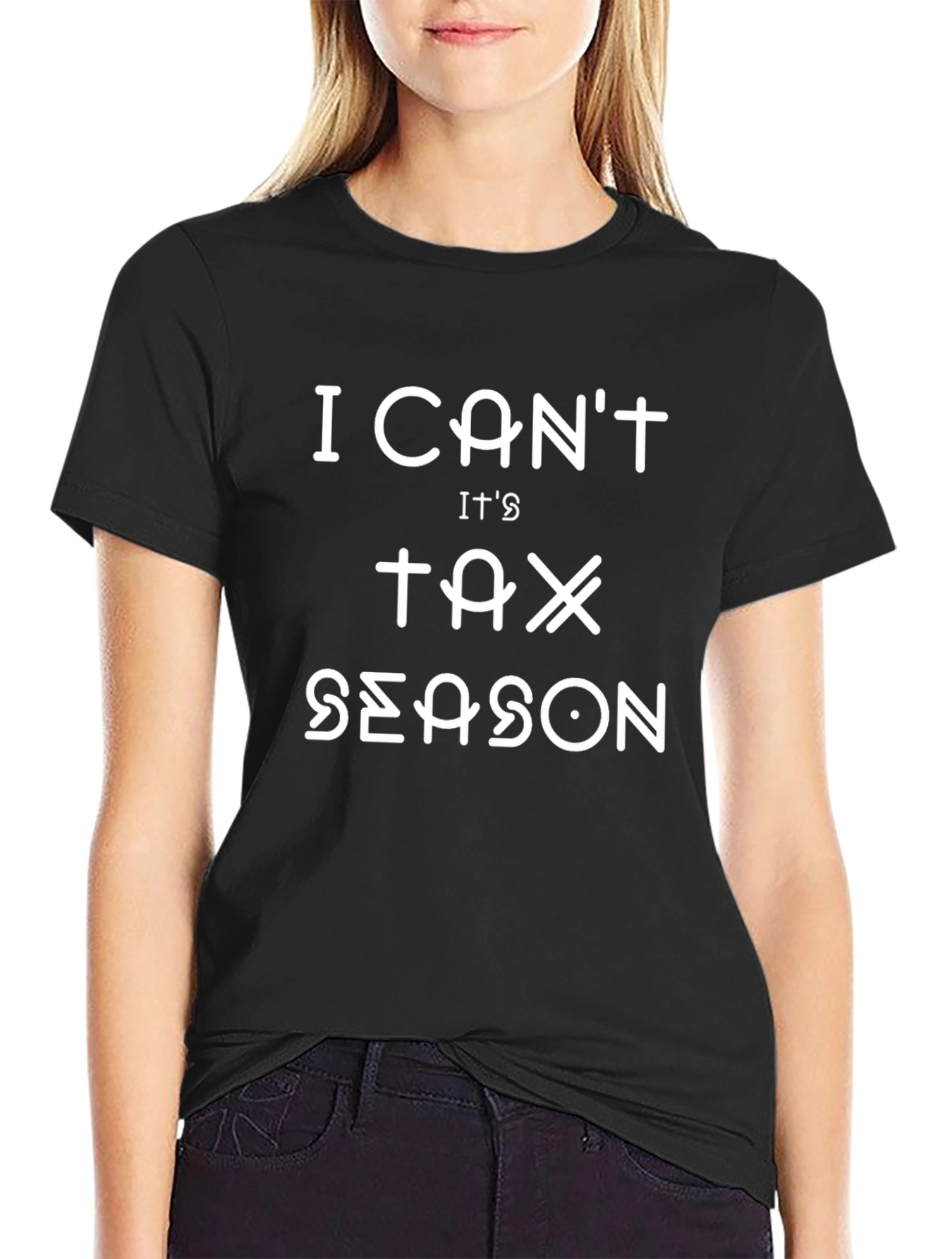I Cant Its Tax Season T-Shirt - Black