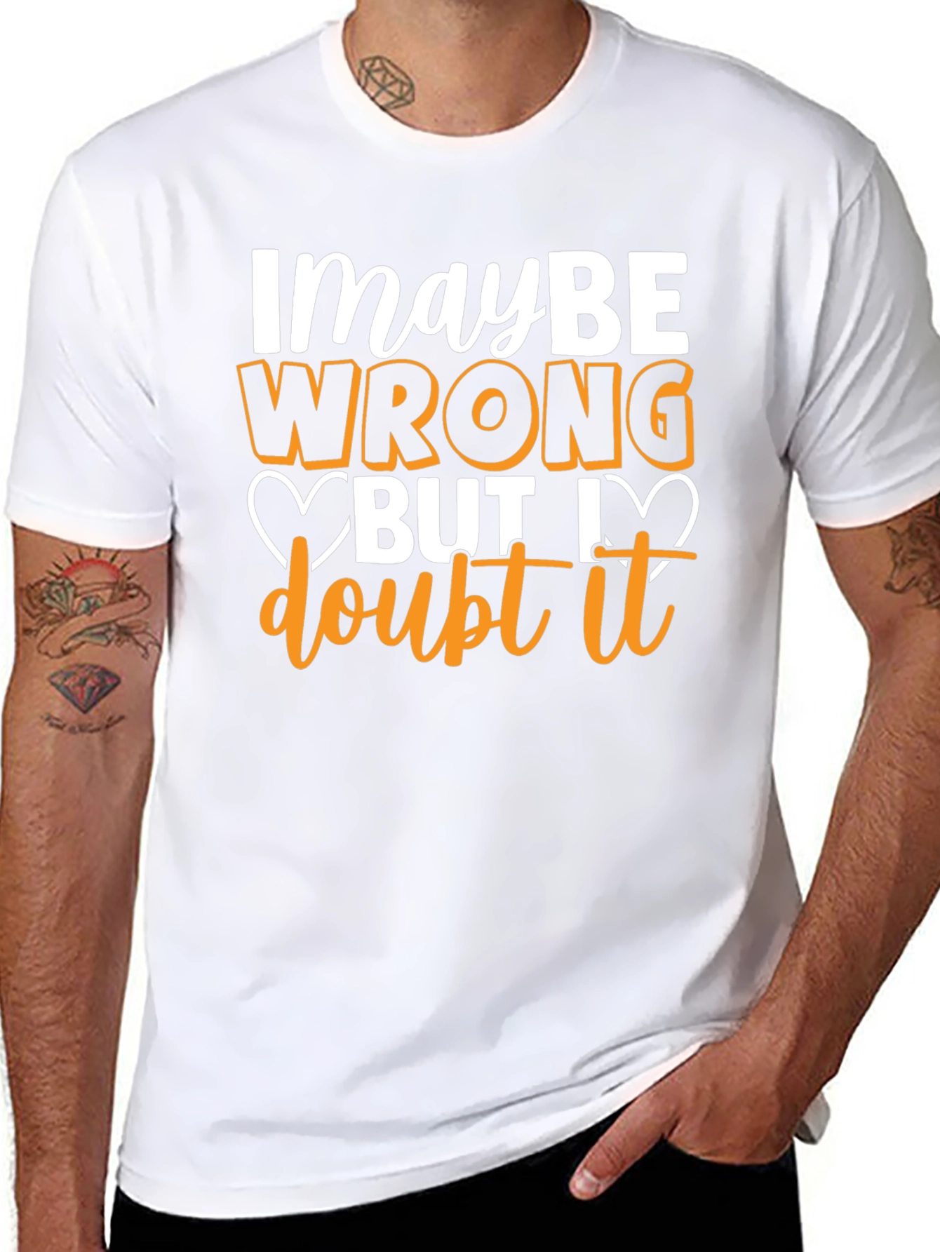 Funny Maybe Wrong But I Doubt It Graphic T-Shirt