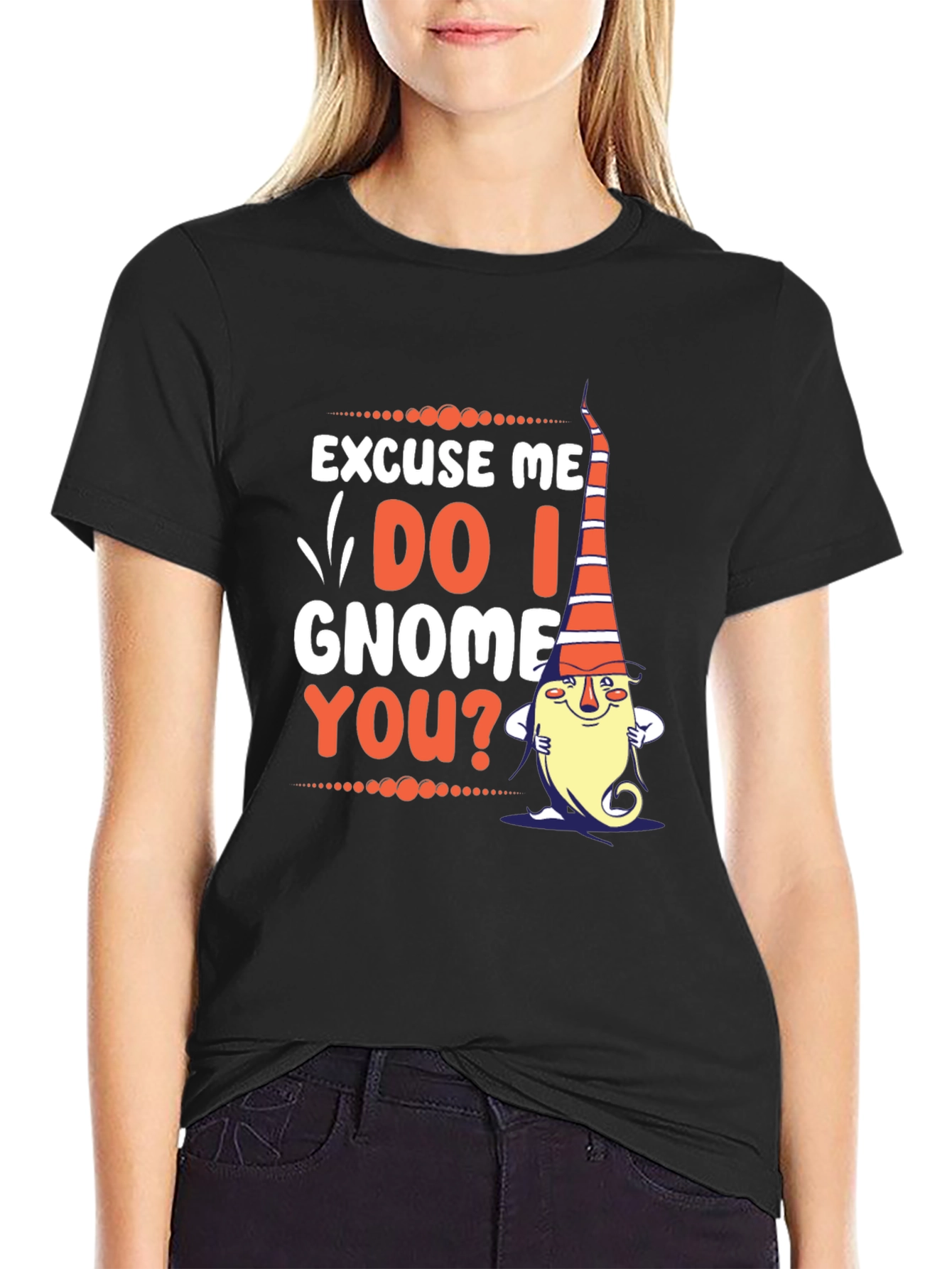 Excuse Me Do I Gnome You? T-Shirt