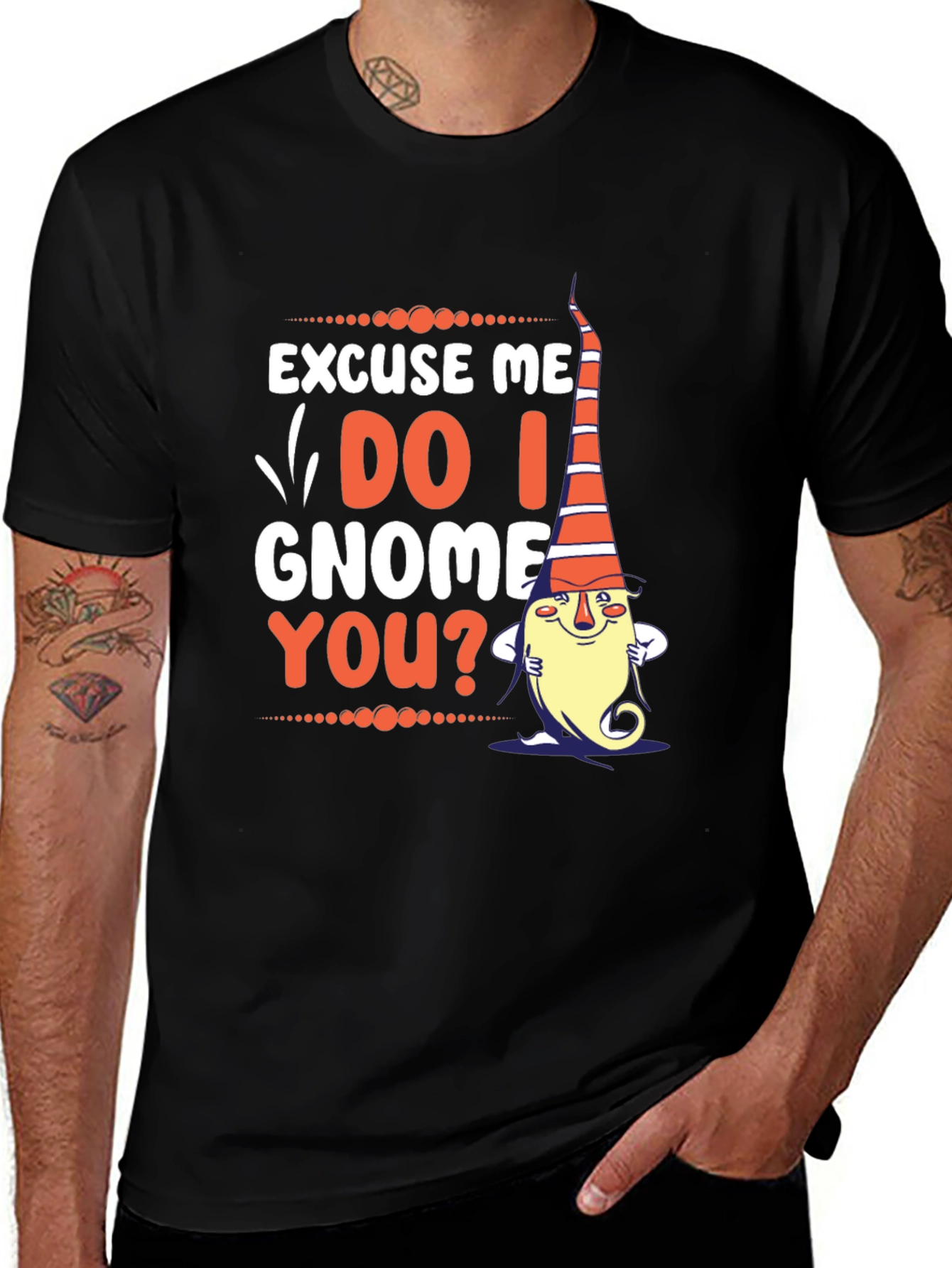 Excuse Me Do I Gnome You? T-Shirt