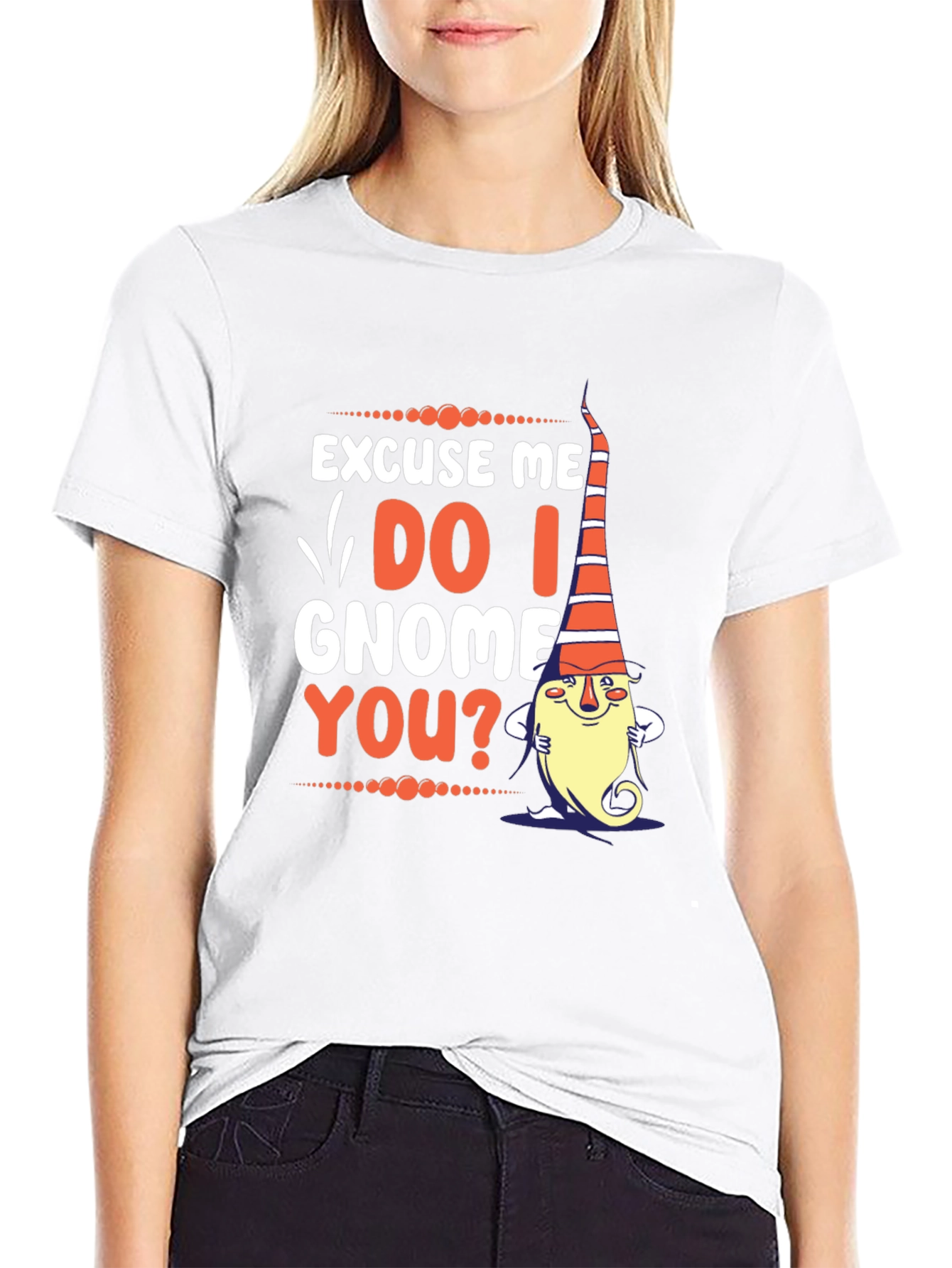 Excuse Me Do I Gnome You? T-Shirt