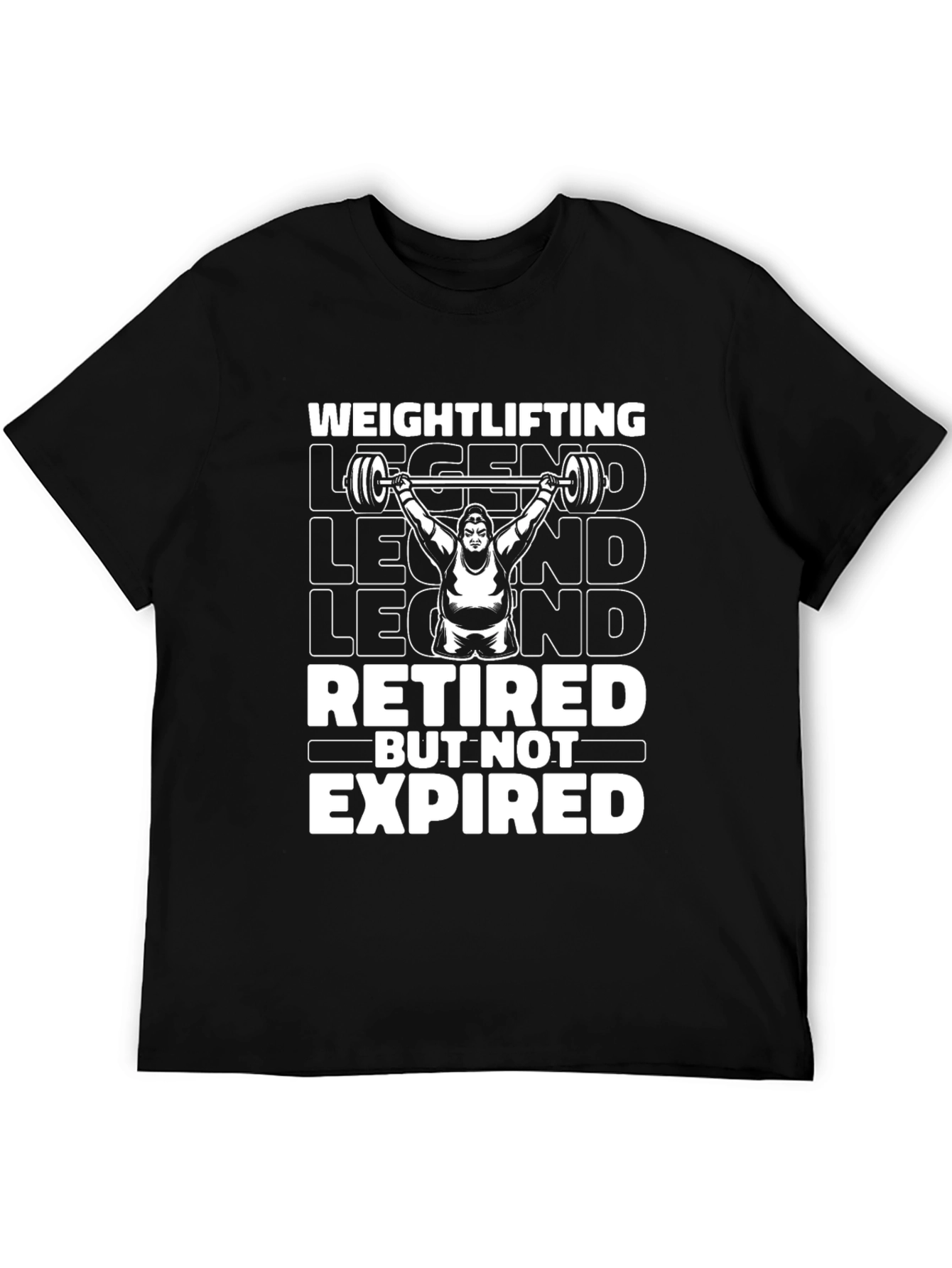 Weightlifting Legend T-Shirt - Retired But Not Expired