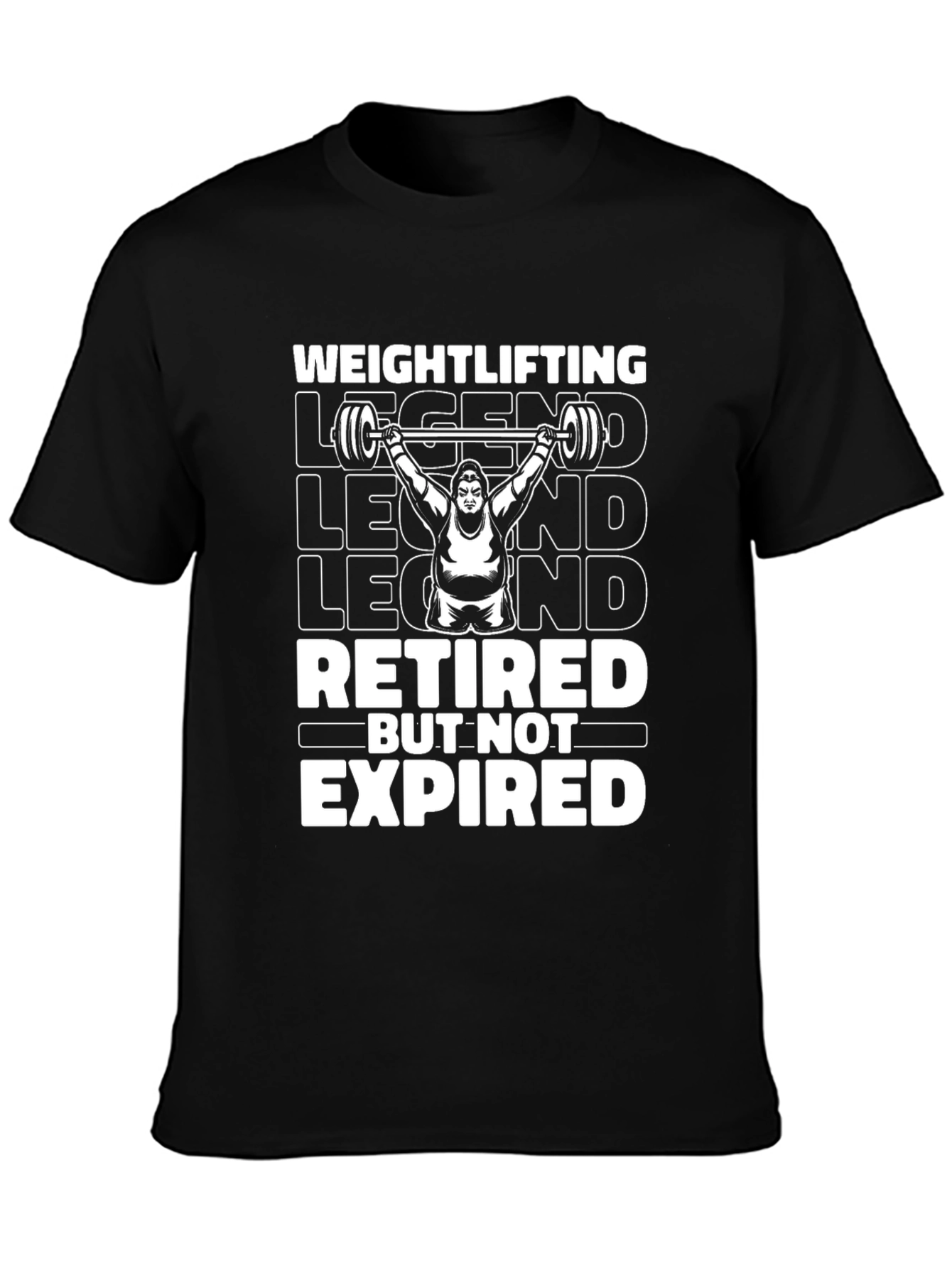 Weightlifting Legend T-Shirt - Retired But Not Expired