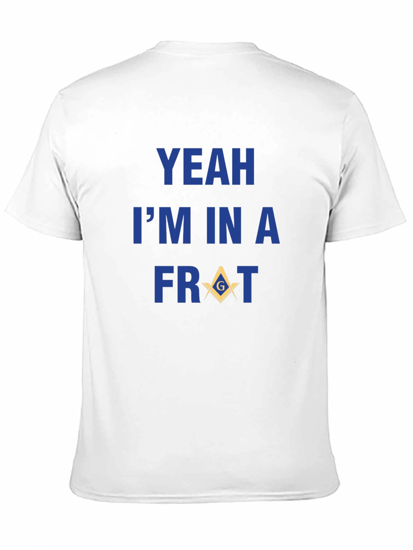 Yeah Im In A Frat T-Shirt