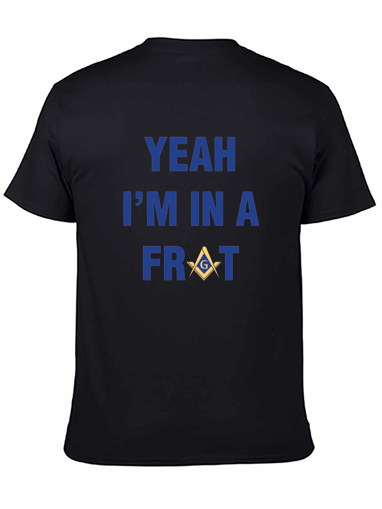 Yeah Im In A Frat T-Shirt