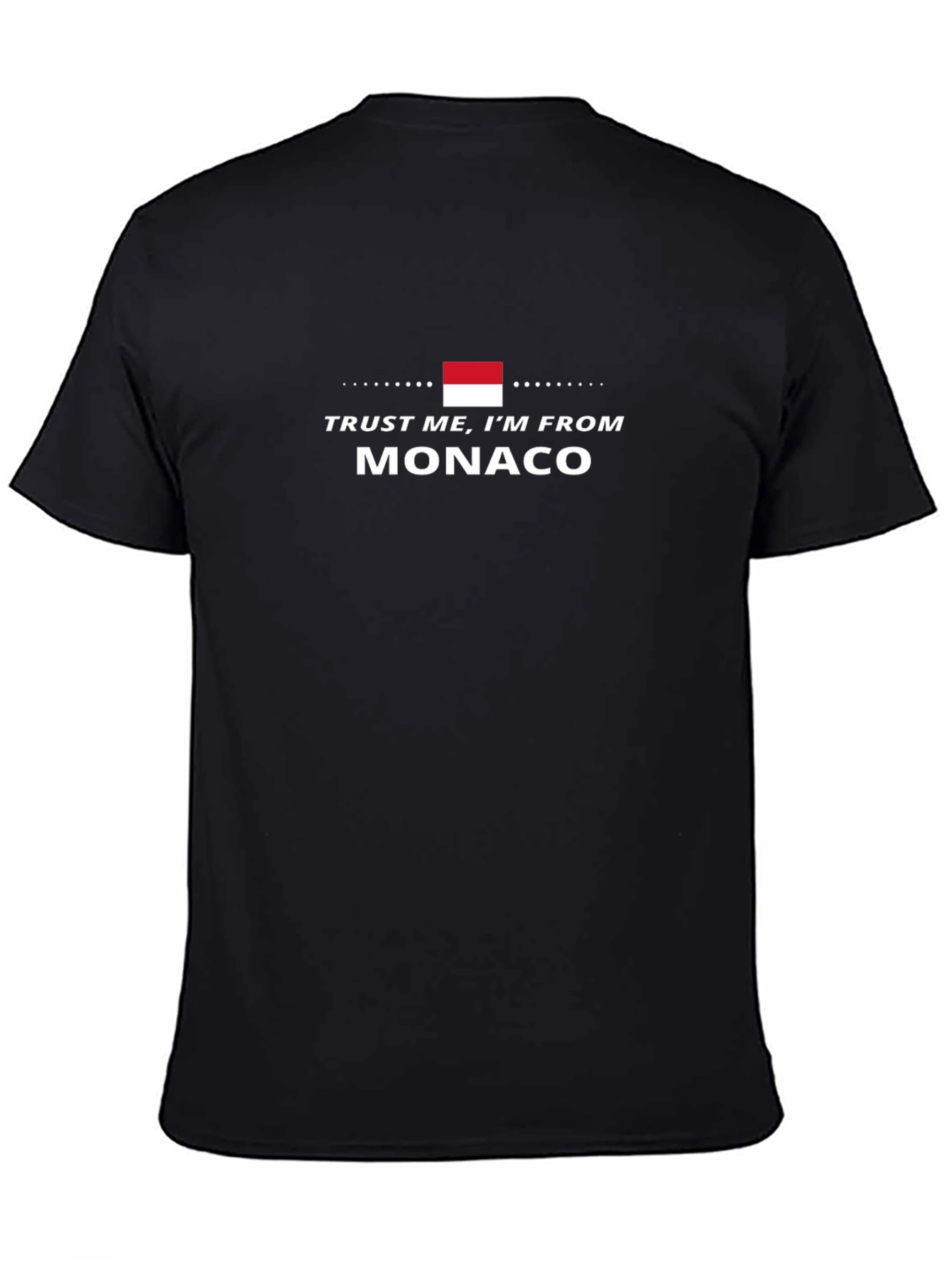 Trust Me Im From Monaco - Black T-Shirt