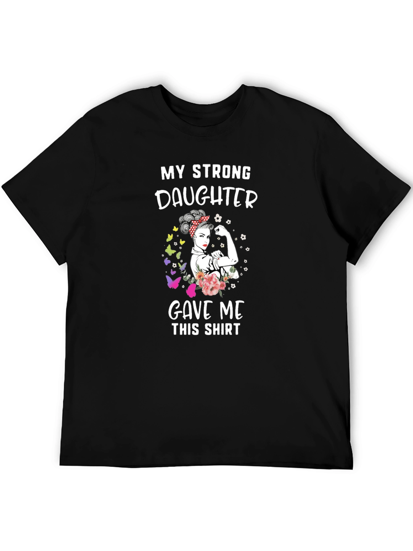 My Strong Daughter T-Shirt