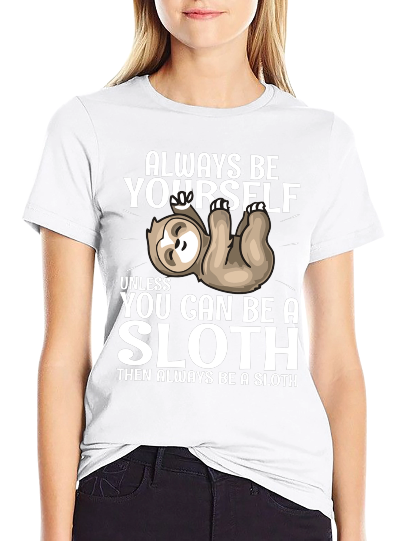 Always Be Yourself Sloth T-Shirt Funny Graphic Tee