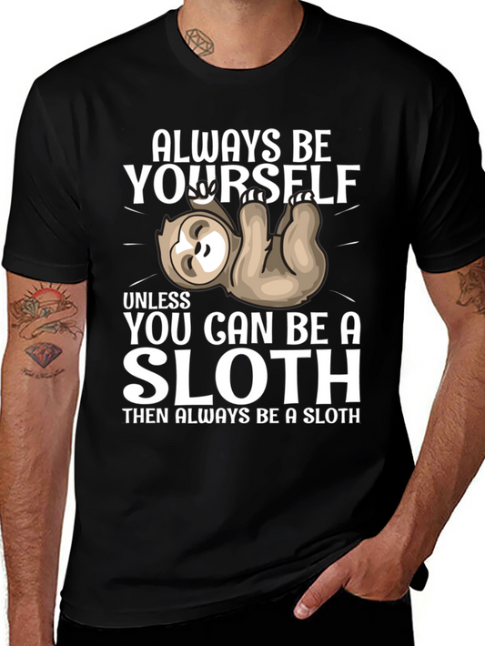 Always Be Yourself Sloth T-Shirt Funny Graphic Tee