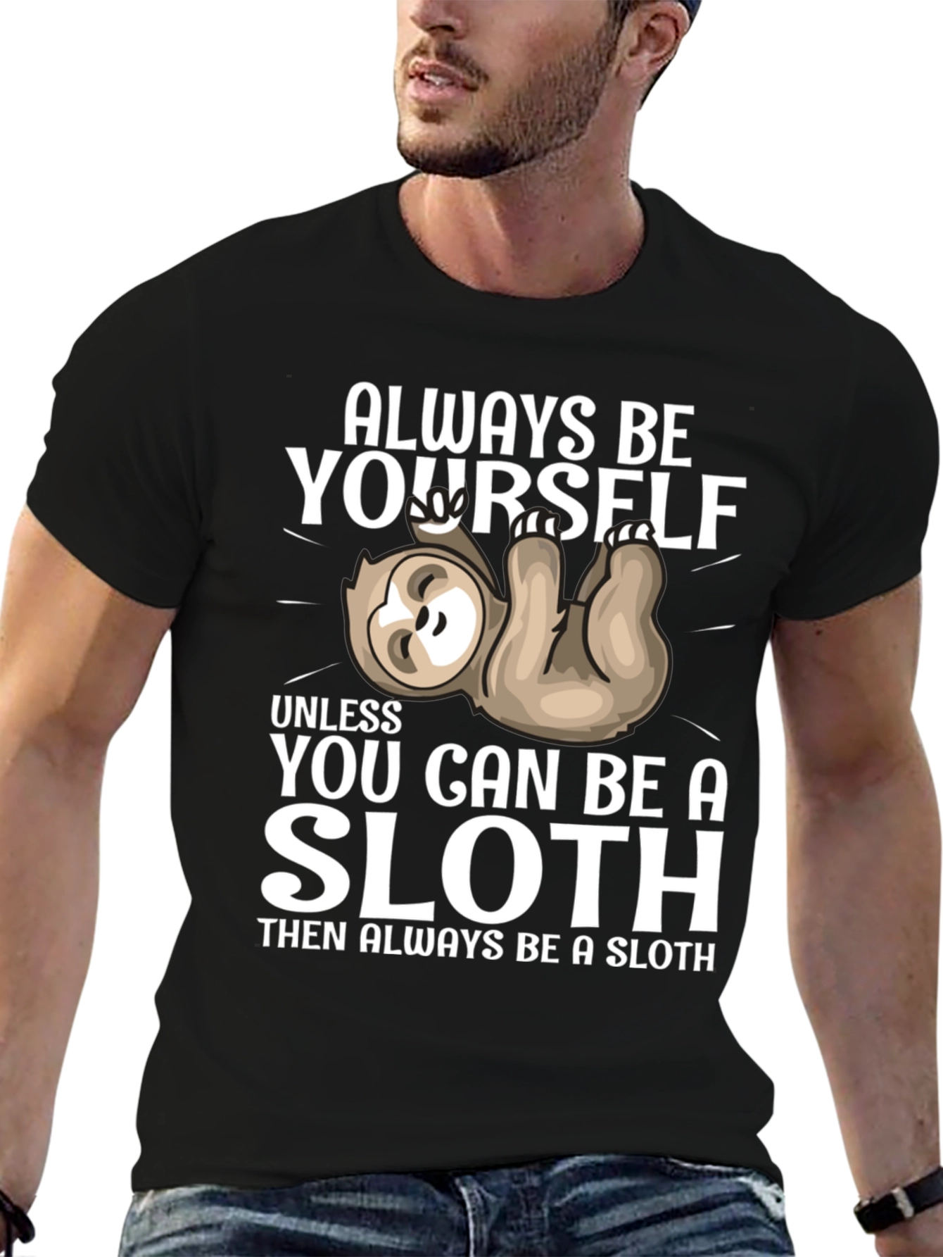Always Be Yourself Sloth T-Shirt Funny Graphic Tee