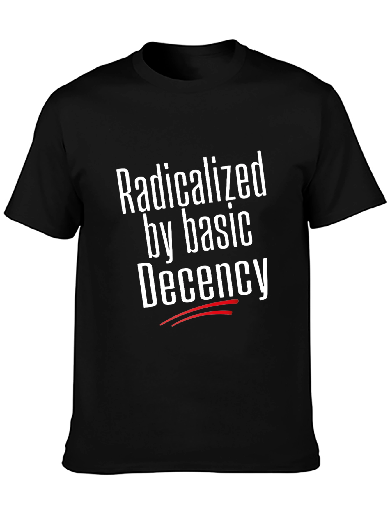Radicalized by Basic Decency Graphic T-Shirt