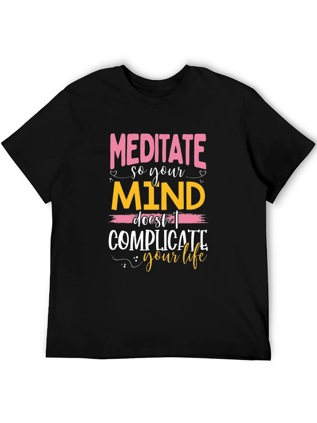 Meditate So Your Mind T-Shirt