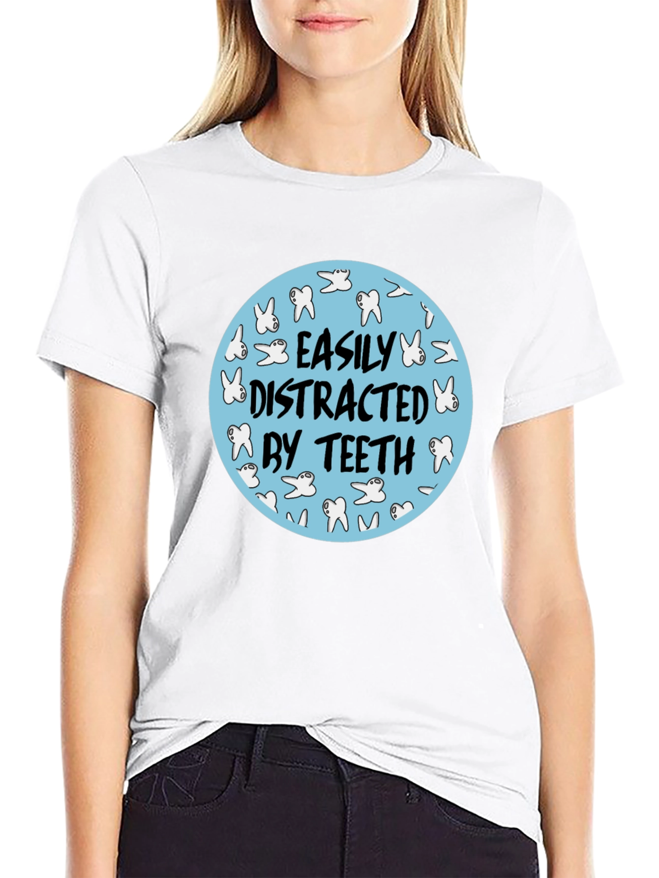 Easily Distracted By Teeth T-Shirt