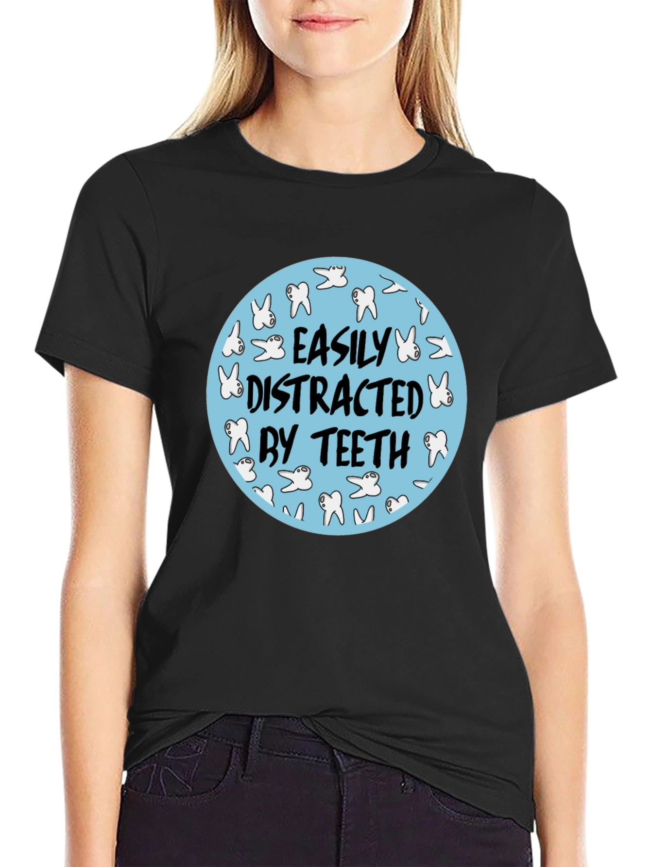Easily Distracted By Teeth T-Shirt