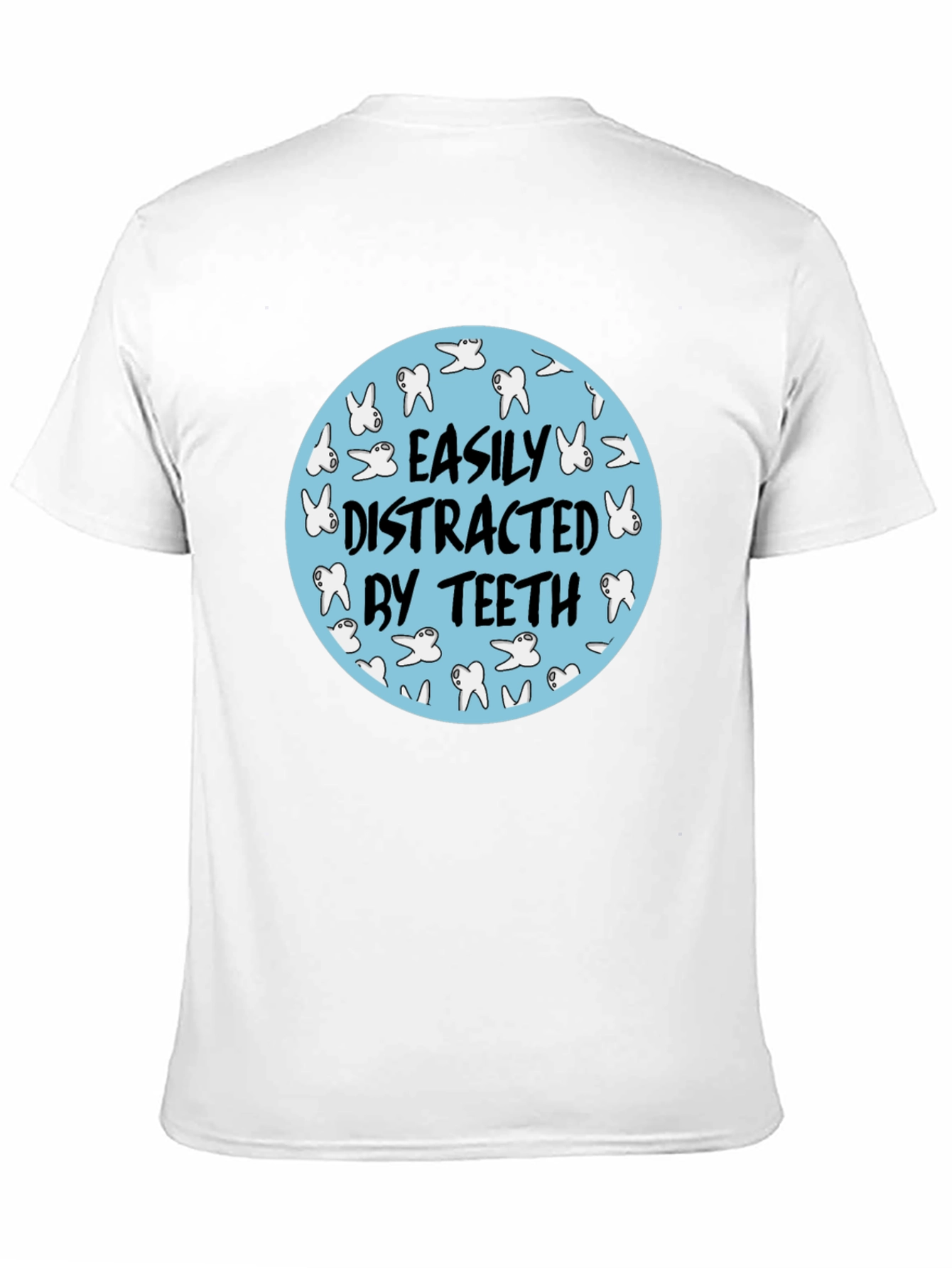 Easily Distracted By Teeth T-Shirt