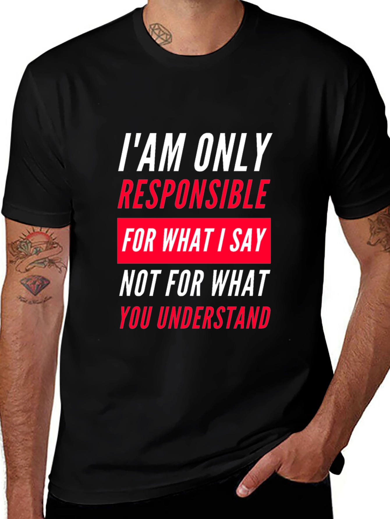Responsible for What I Say T-Shirt