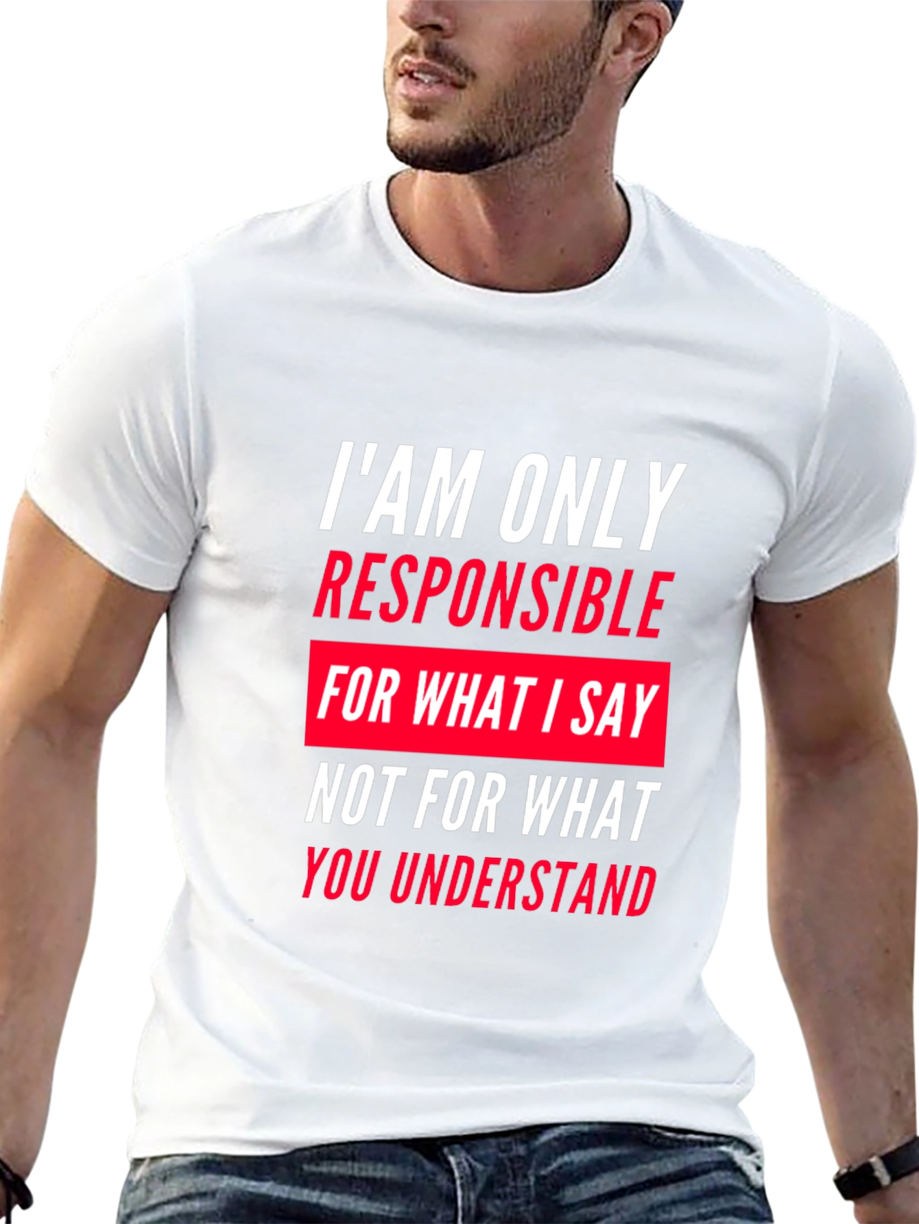 Responsible for What I Say T-Shirt