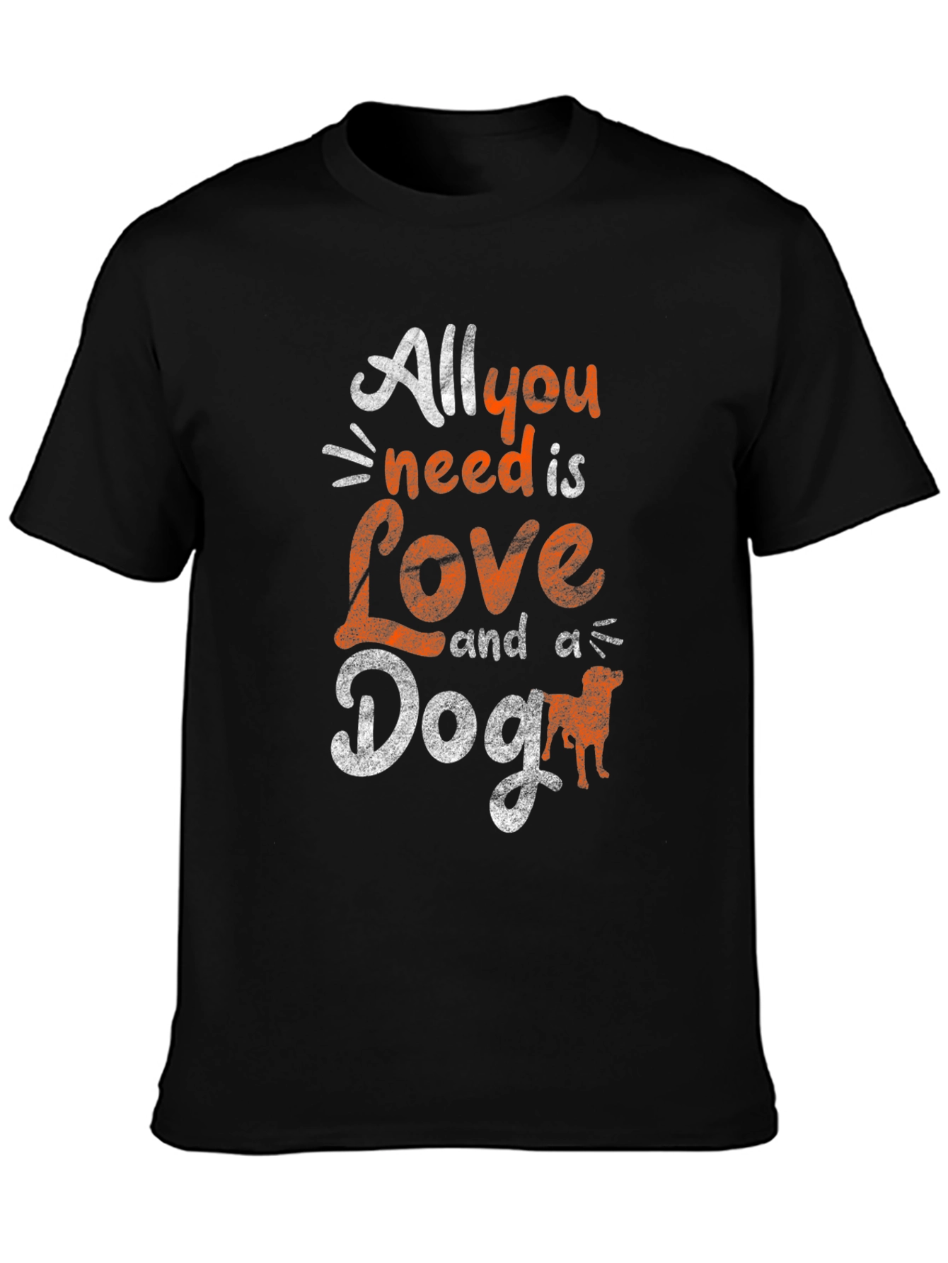 All You Need Is Love And A Dog T-Shirt