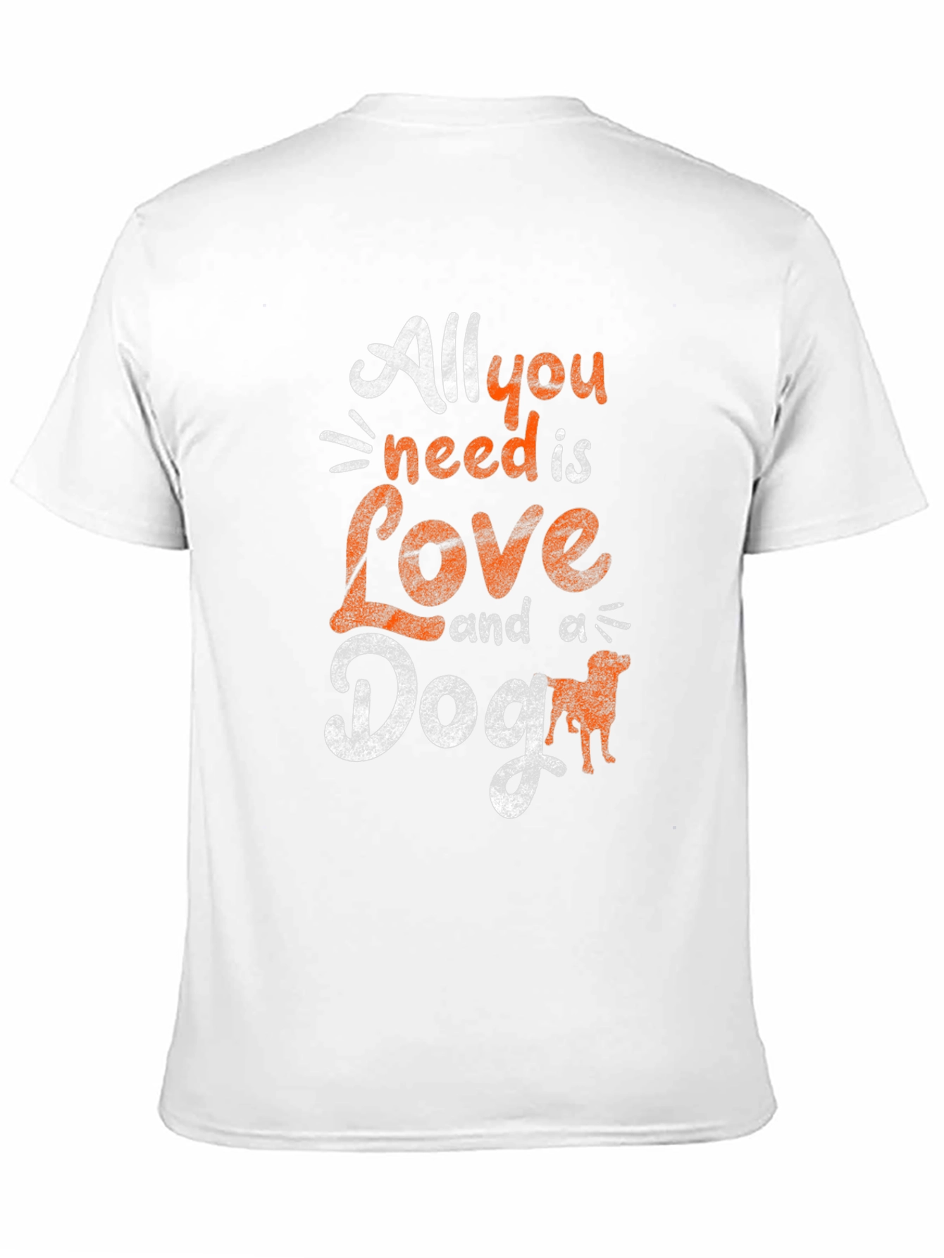 All You Need Is Love And A Dog T-Shirt