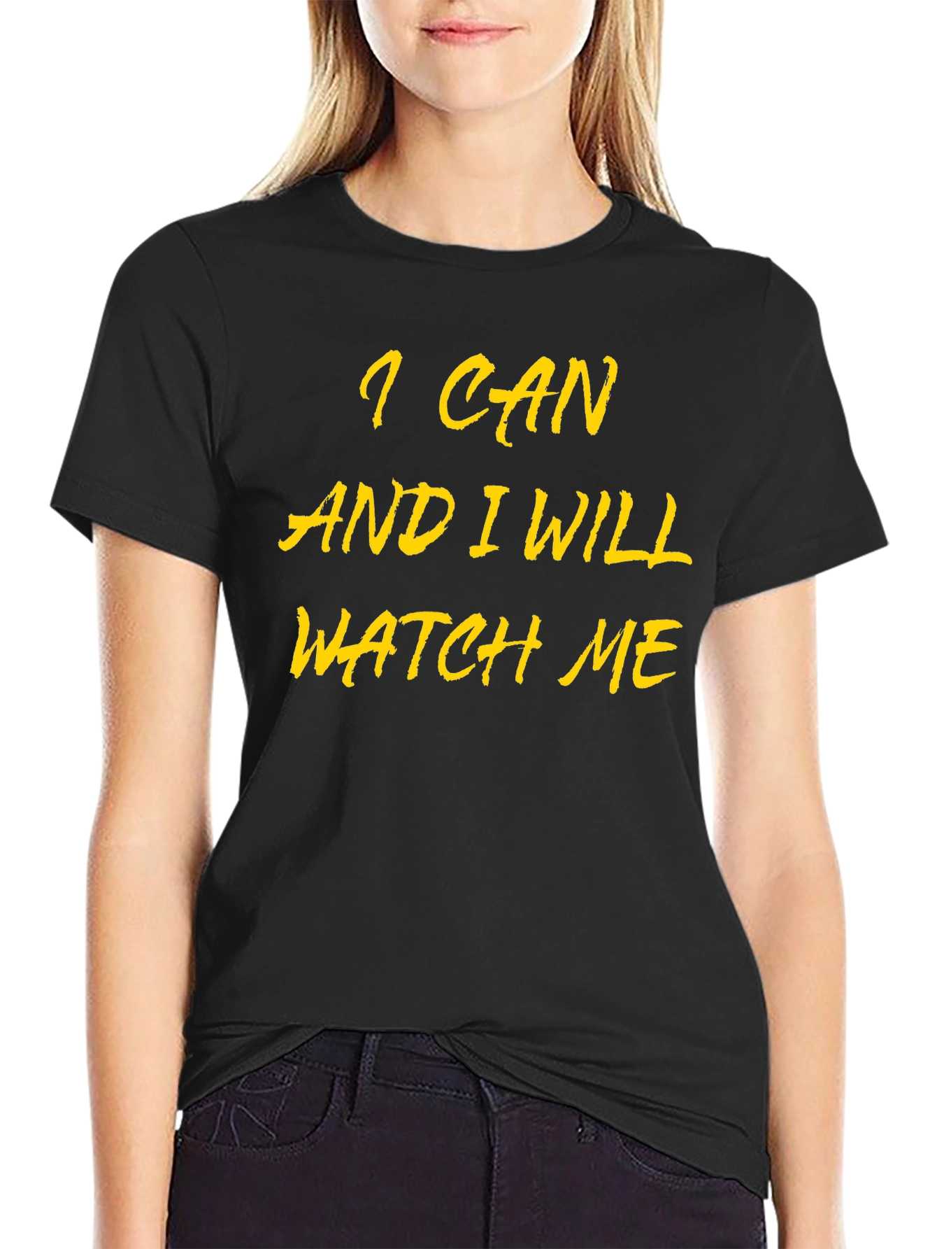I Can and I Will Watch Me Black Tee