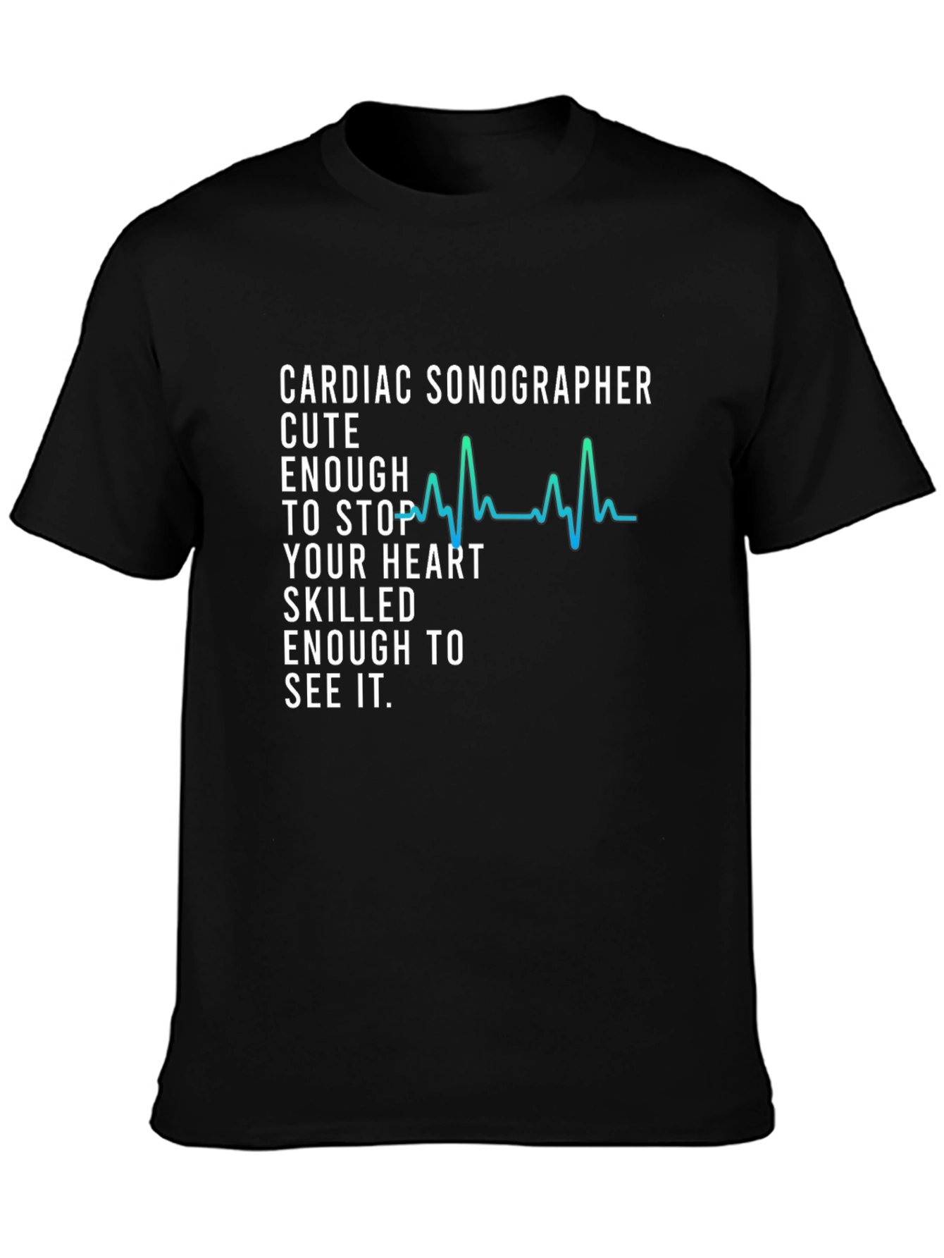 Cardiac Sonographer Novelty Tee