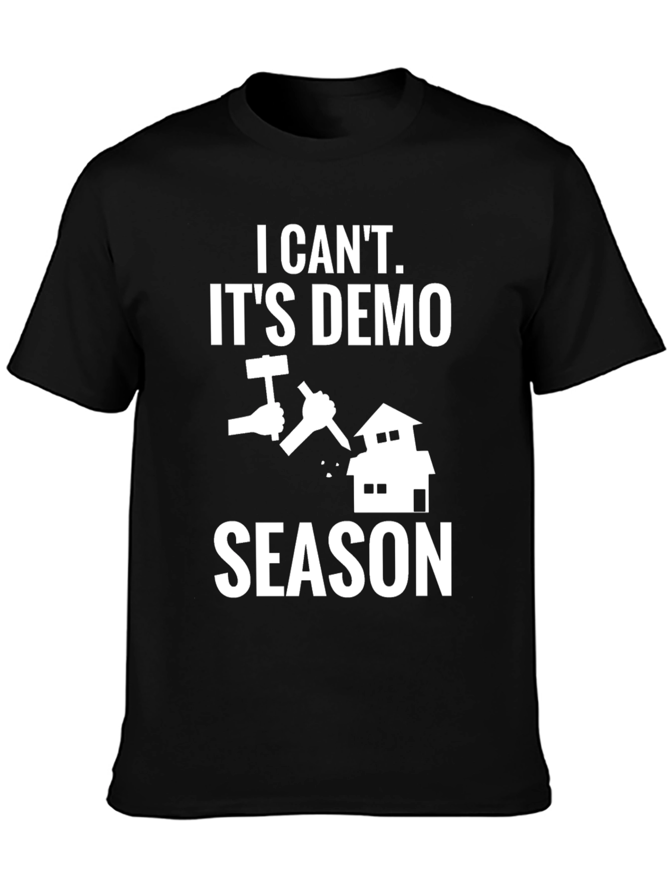Demo Season T-Shirt - Construction Humor Tee
