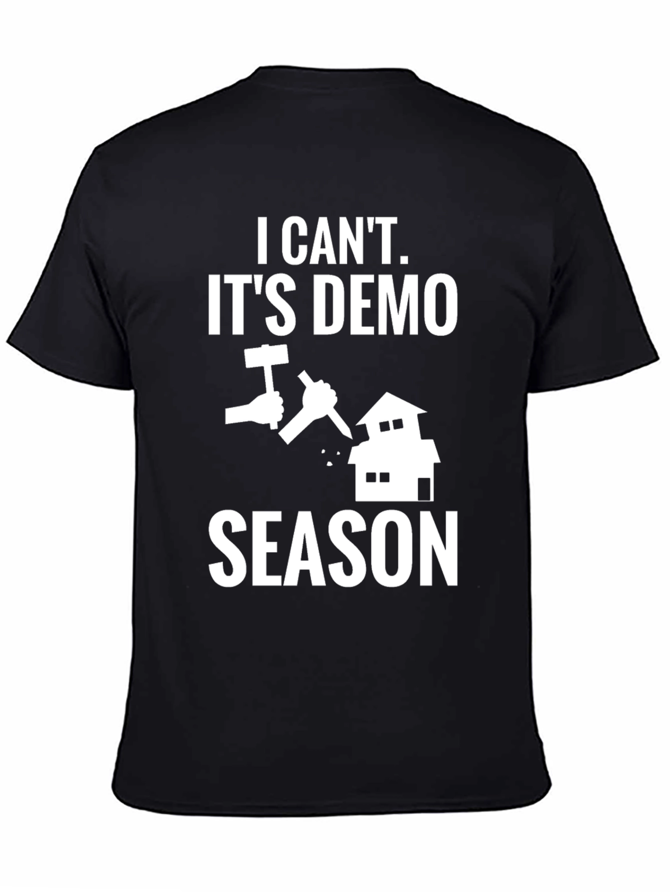 Demo Season T-Shirt - Construction Humor Tee