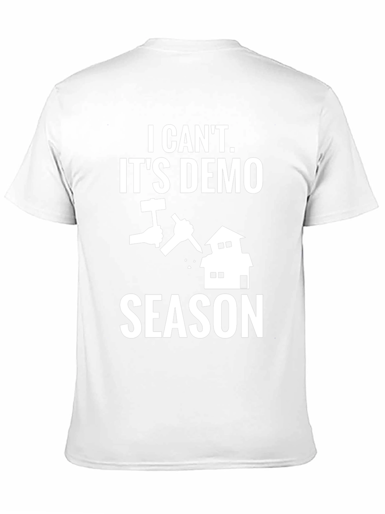 Demo Season T-Shirt - Construction Humor Tee