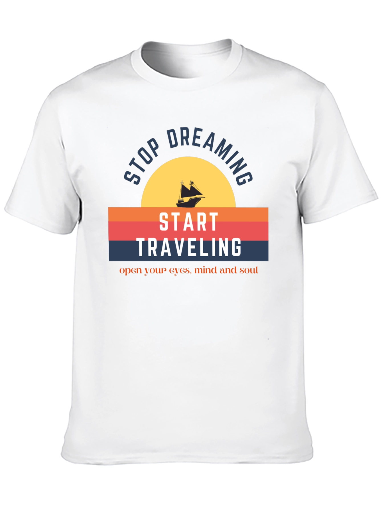 Stop Dreaming Travel T-Shirt