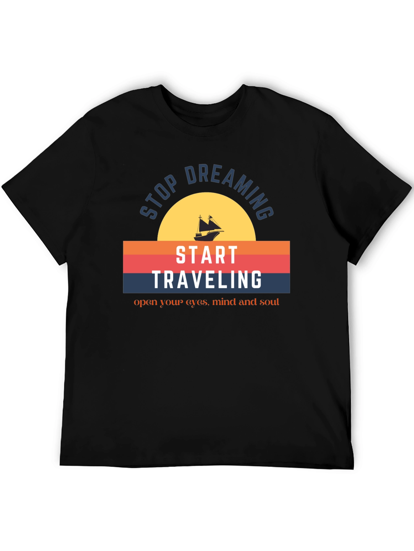 Stop Dreaming Travel T-Shirt