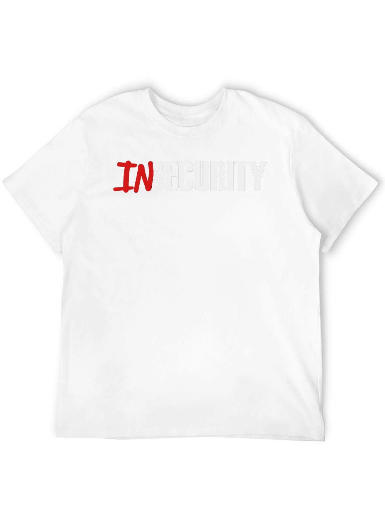 Insecurity Funny Graphic Tee