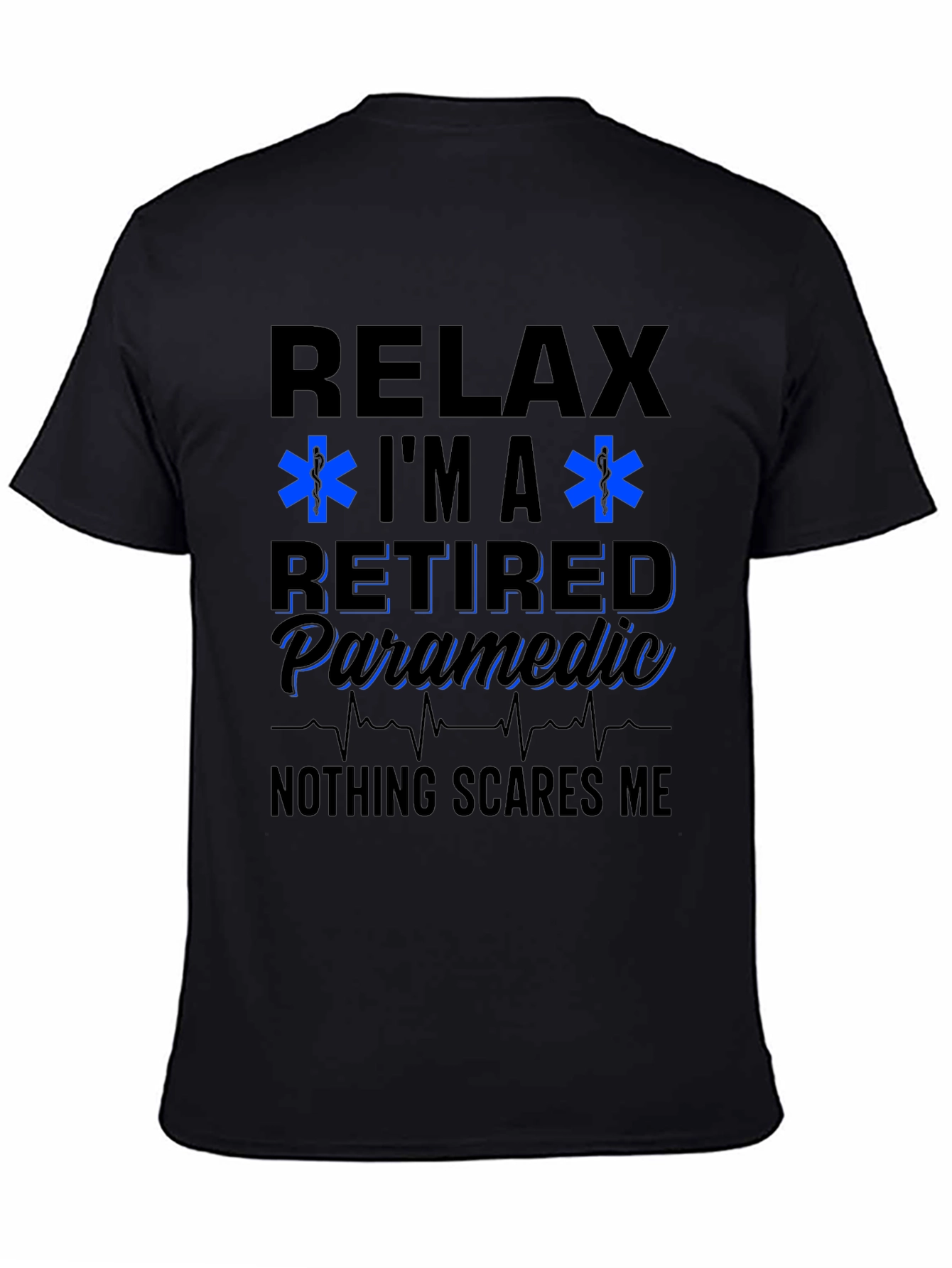 Relax Im a Retired Paramedic T-Shirt