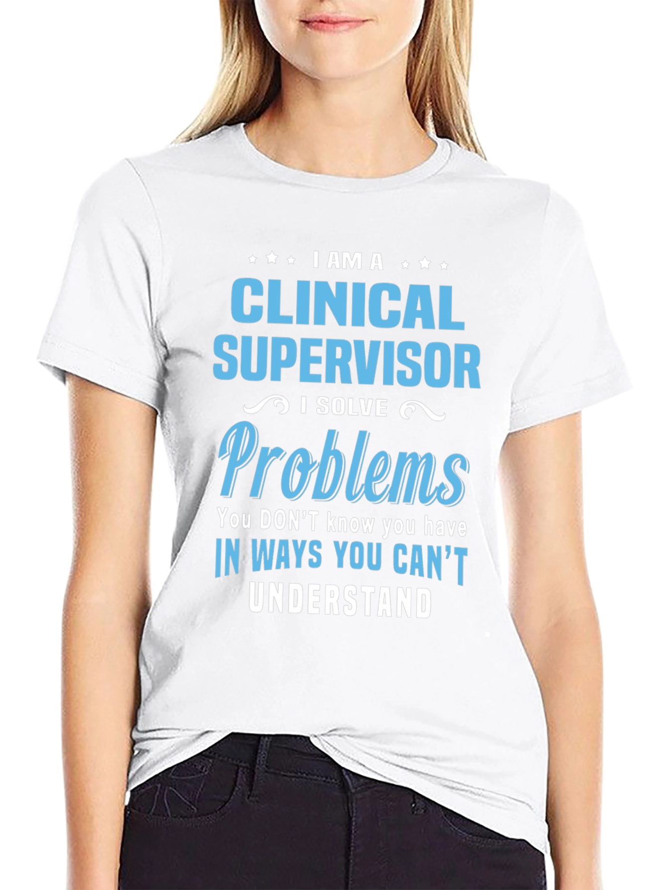 Clinical Supervisor T-Shirt - Problem Solver