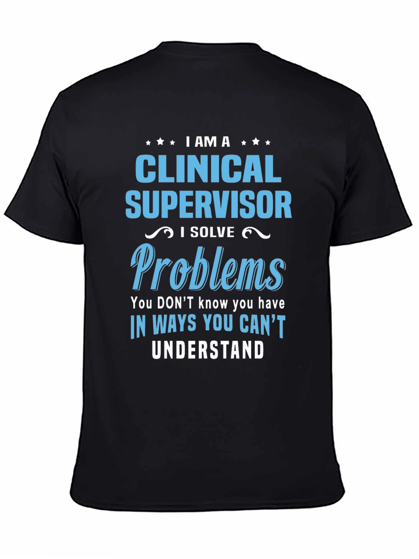 Clinical Supervisor T-Shirt - Problem Solver