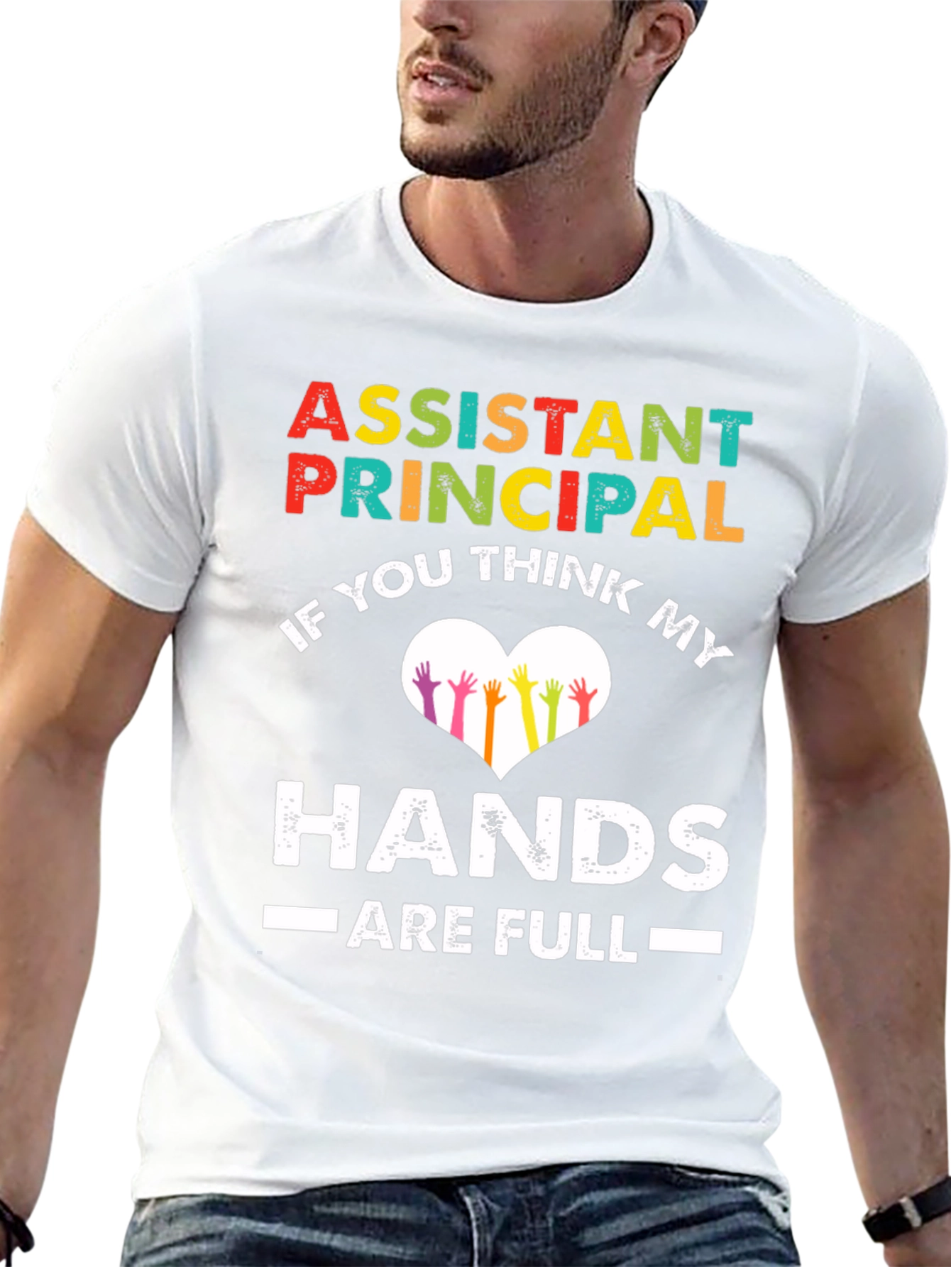 Assistant Principal Hands Full T-Shirt