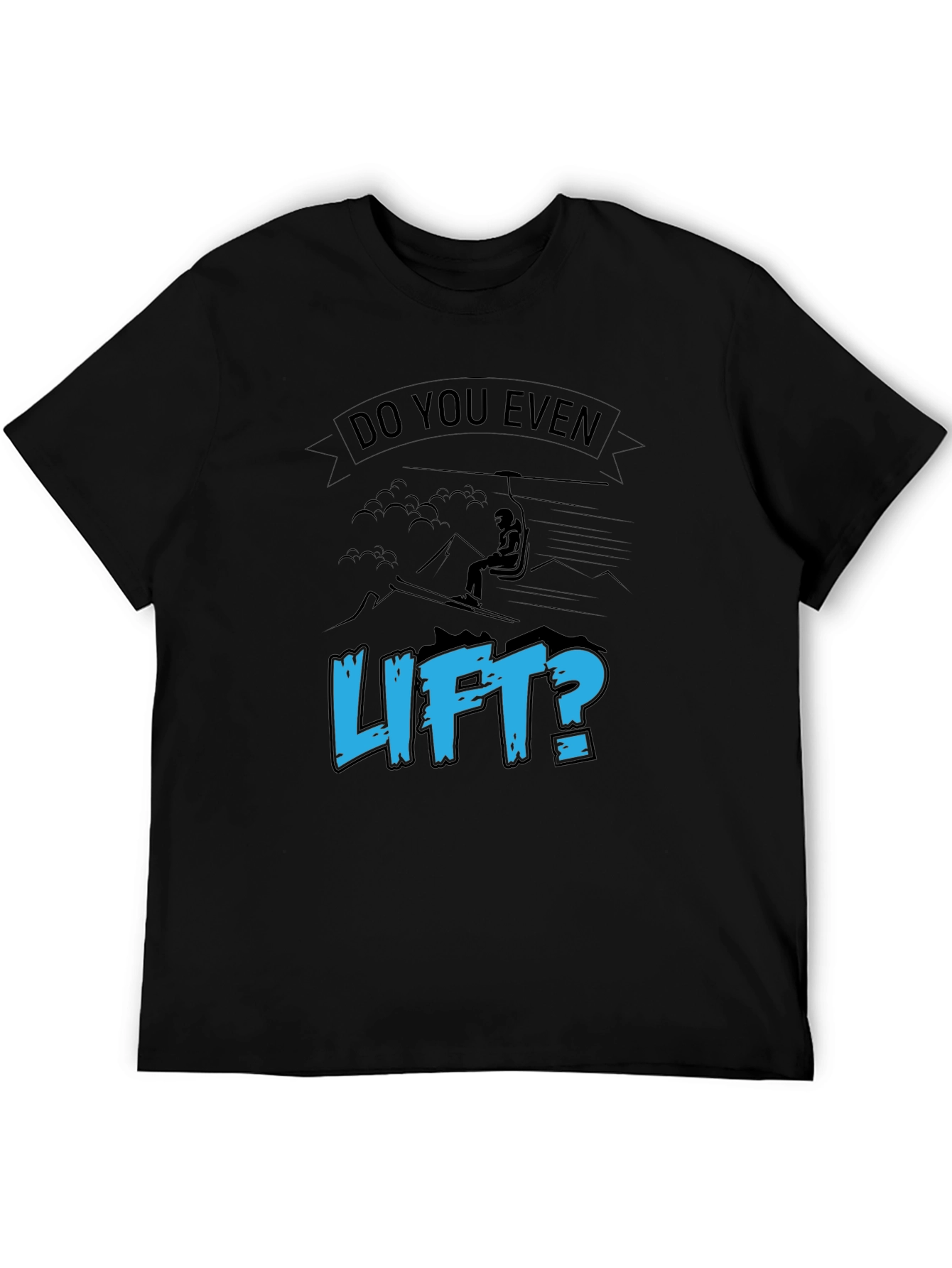 Do You Even Lift? Ski T-Shirt - Black