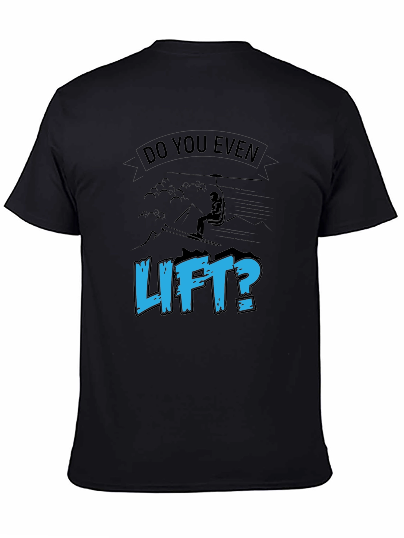 Do You Even Lift? Ski T-Shirt - Black