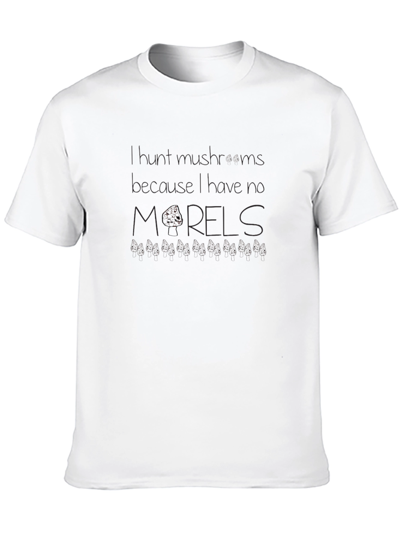 Mushroom Hunter T-Shirt - Morel Humor Tee