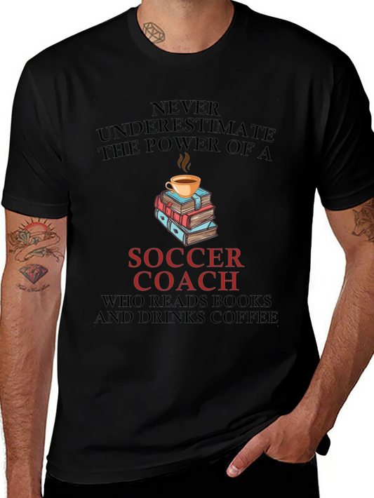 Soccer Coach Reads Books and Drinks Coffee T-Shirt