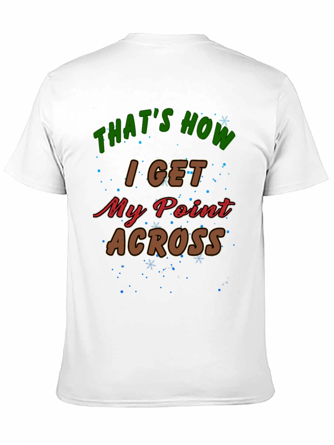 Thats How I Get My Point Across Graphic Tee