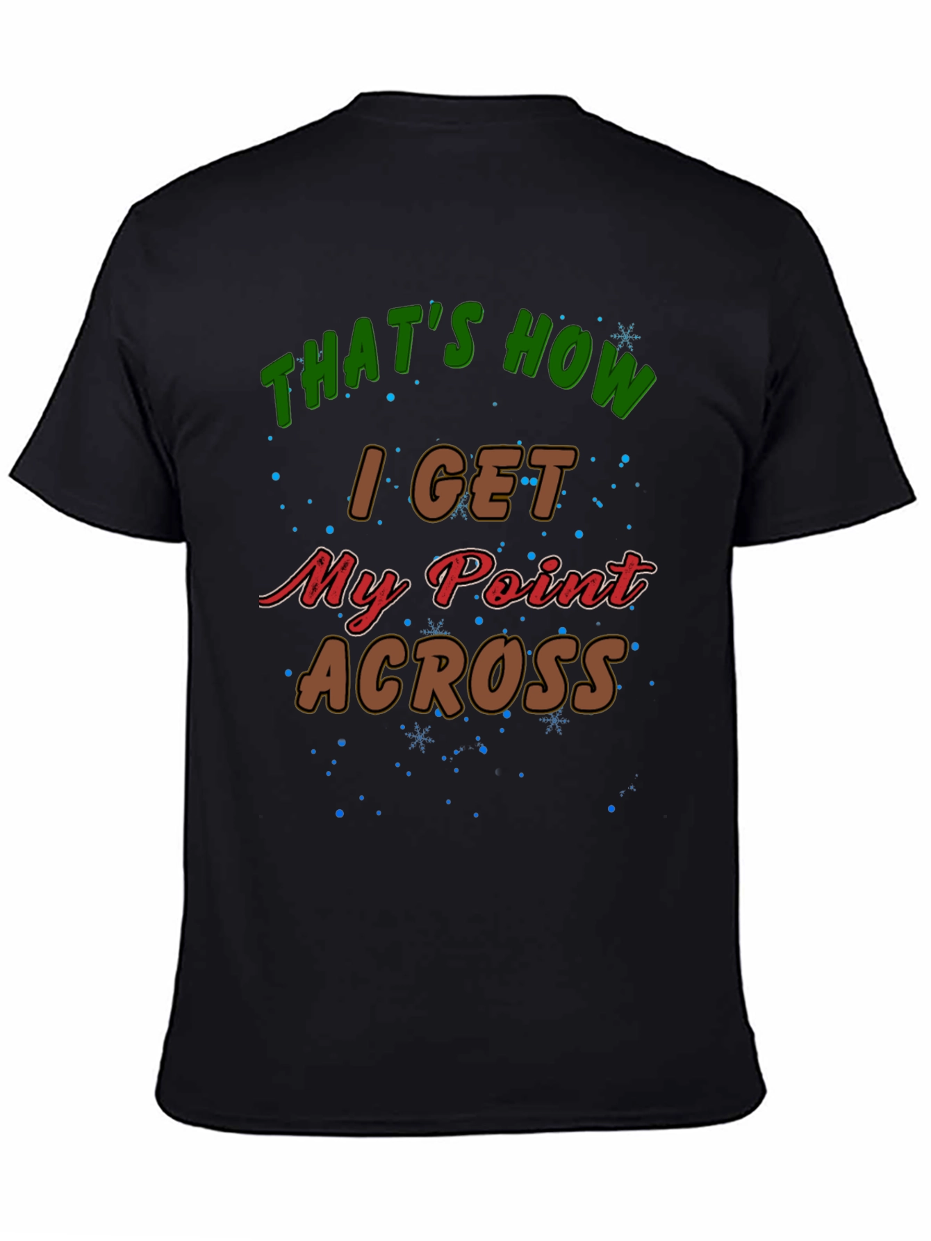 Thats How I Get My Point Across Graphic Tee