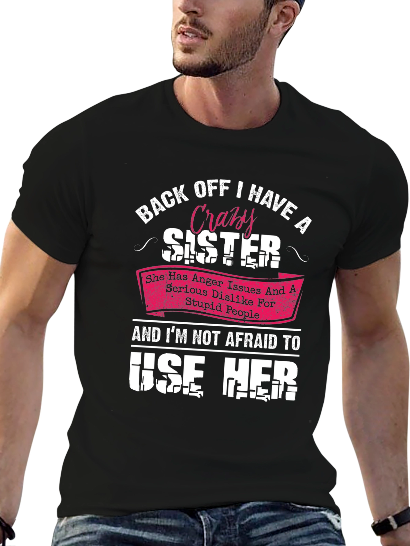 Back Off I Have A Crazy Sister Graphic T-Shirt