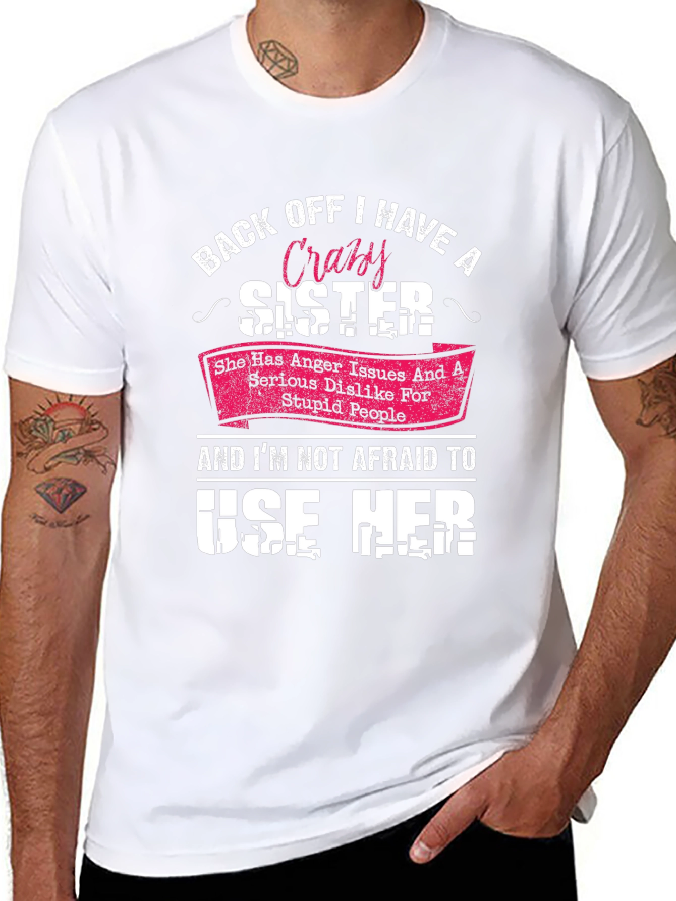 Back Off I Have A Crazy Sister Graphic T-Shirt