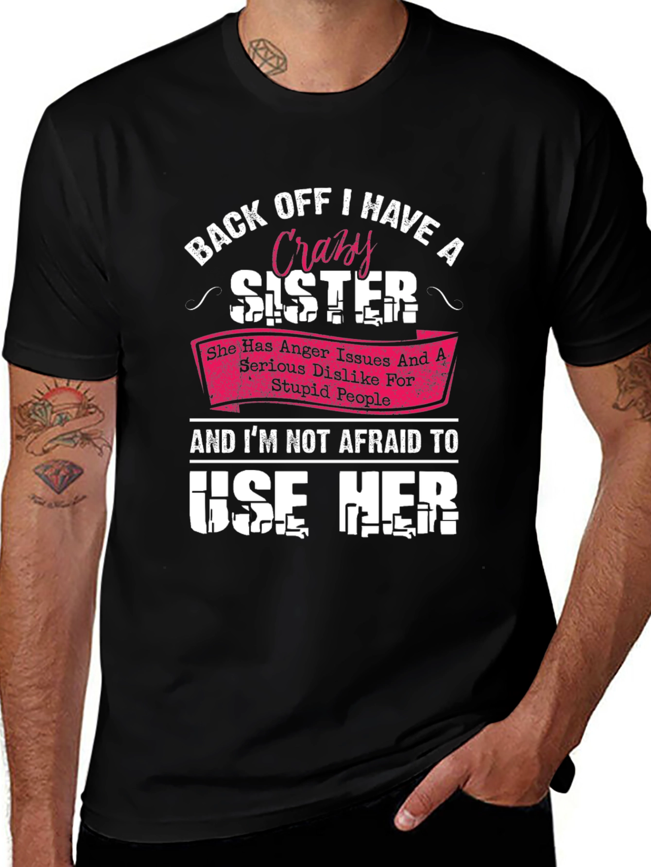 Back Off I Have A Crazy Sister Graphic T-Shirt