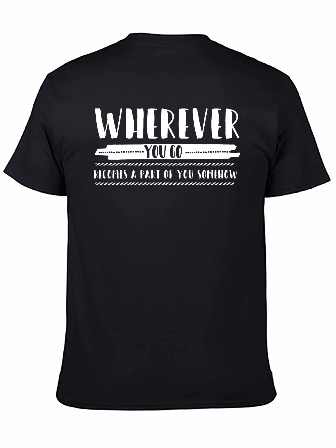 Wherever You Go T-Shirt